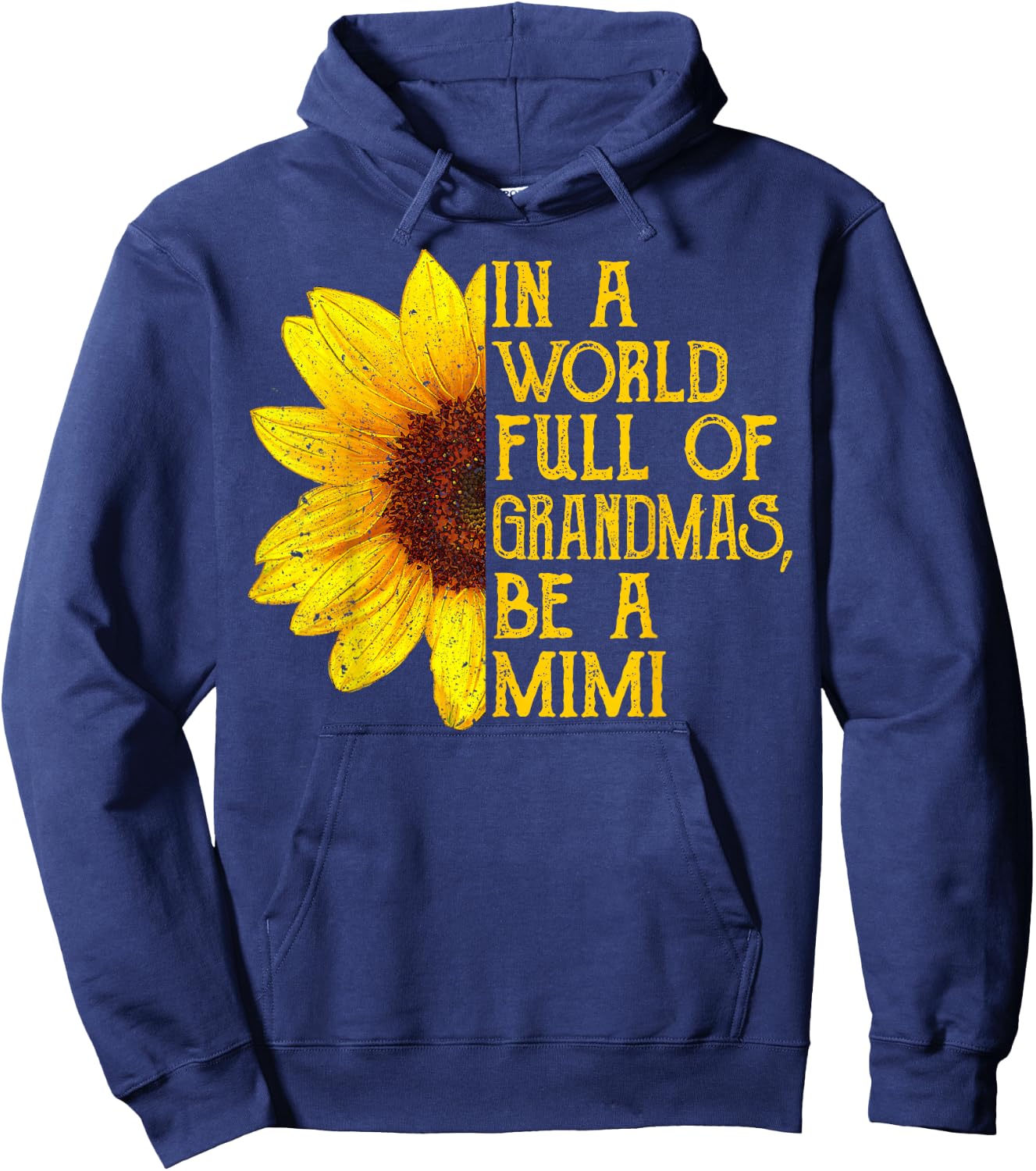 In A World Full Of Grandmas Be A Mimi Apparel, Funny Grandma Hoodie - Hoodie | Navy
