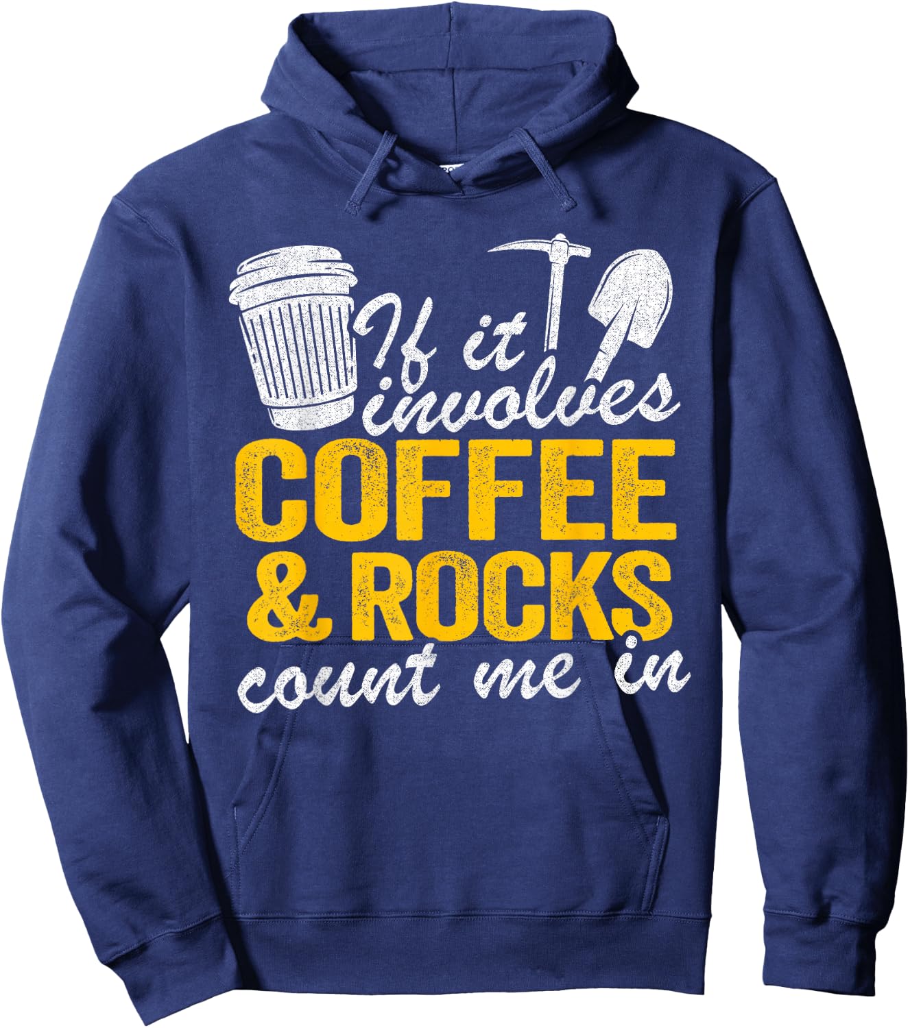 If It Involves Coffee & Rocks Count Me In Geology Geologist Hoodie - Hoodie | Navy