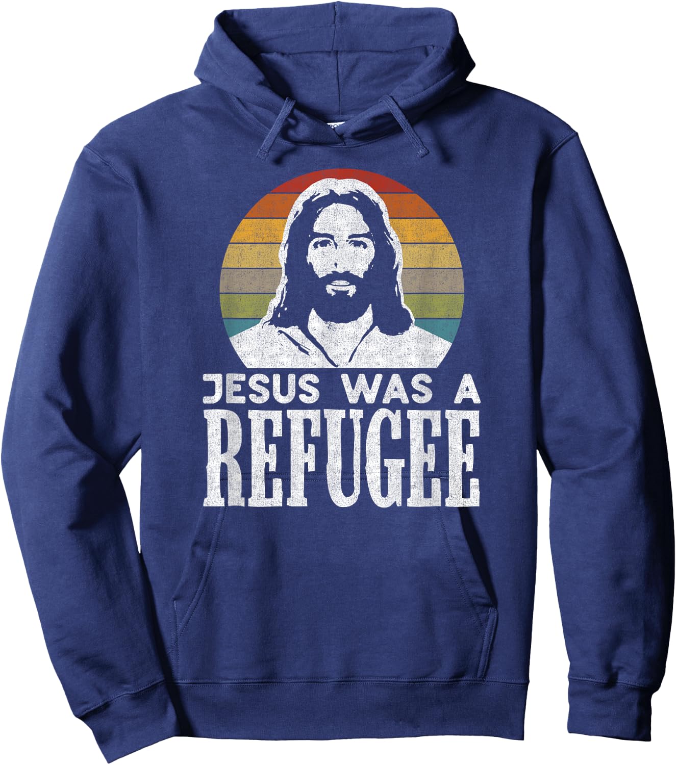 Pro Immigration Christian Liberal Jesus Was A Refugee Hoodie - Hoodie | Navy