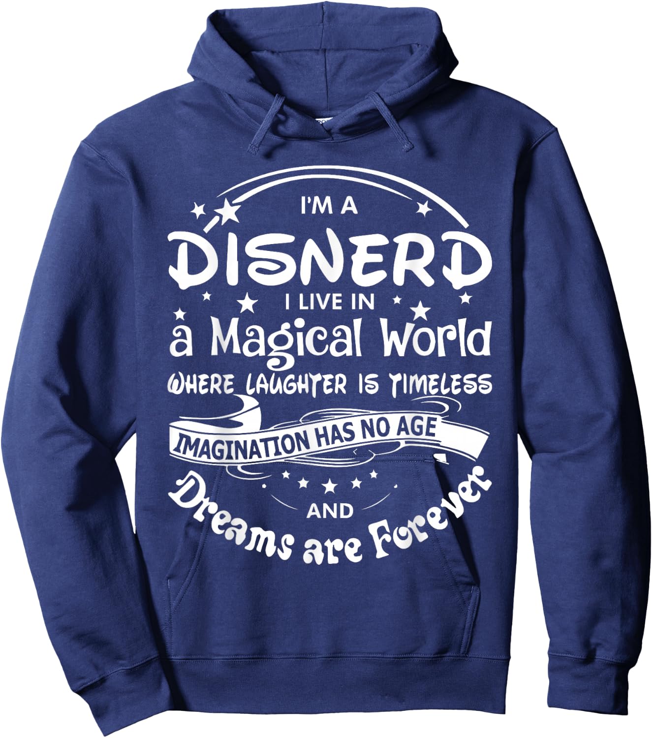 I'm A Disnerd I Live In A Magical World Fairytale Hoodie - Hoodie | Navy