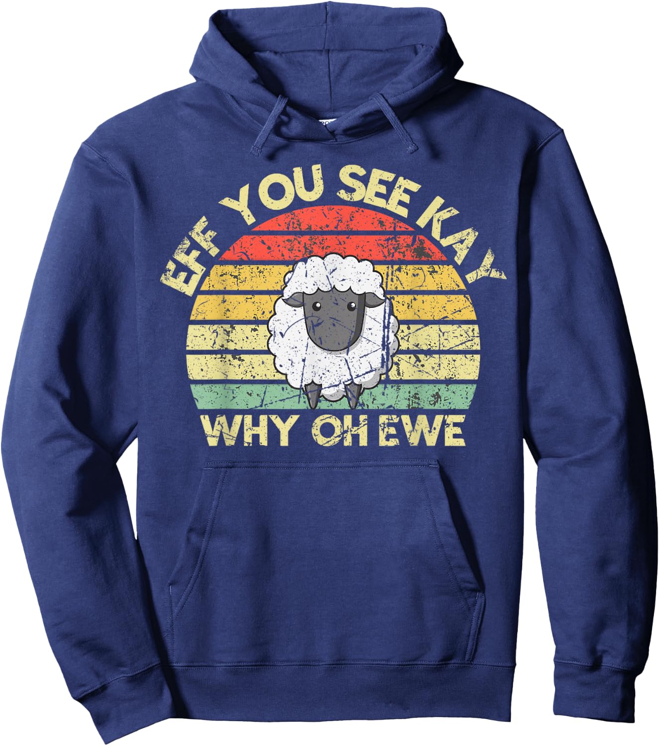 Eff You See Kay Why Oh You Ewe Funny Vintage Retro Sheep Pun Hoodie - Hoodie | Navy