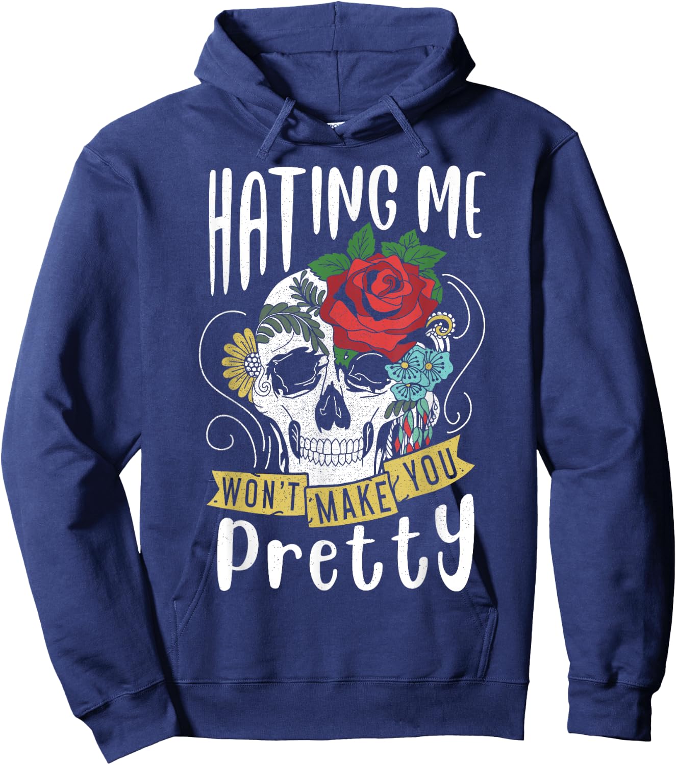 Funny Gift Design Hating Me Won't Make You Pretty Hoodie - Hoodie | Navy