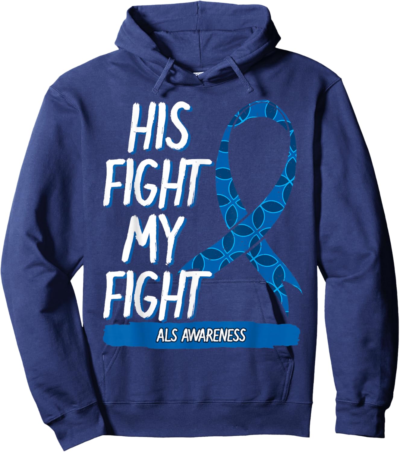 His Fight My Fight ALS Amyotrophic Lateral Sclerosis Hoodie - Hoodie | Navy