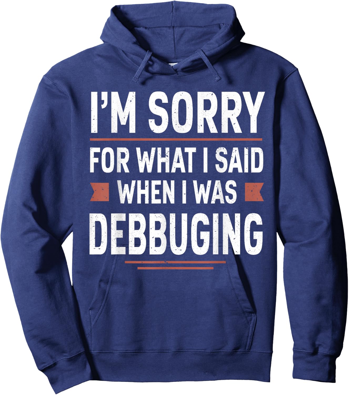 I'm Sorry For What I Said When I Was Debugging Funny Coding Hoodie - Hoodie | Navy