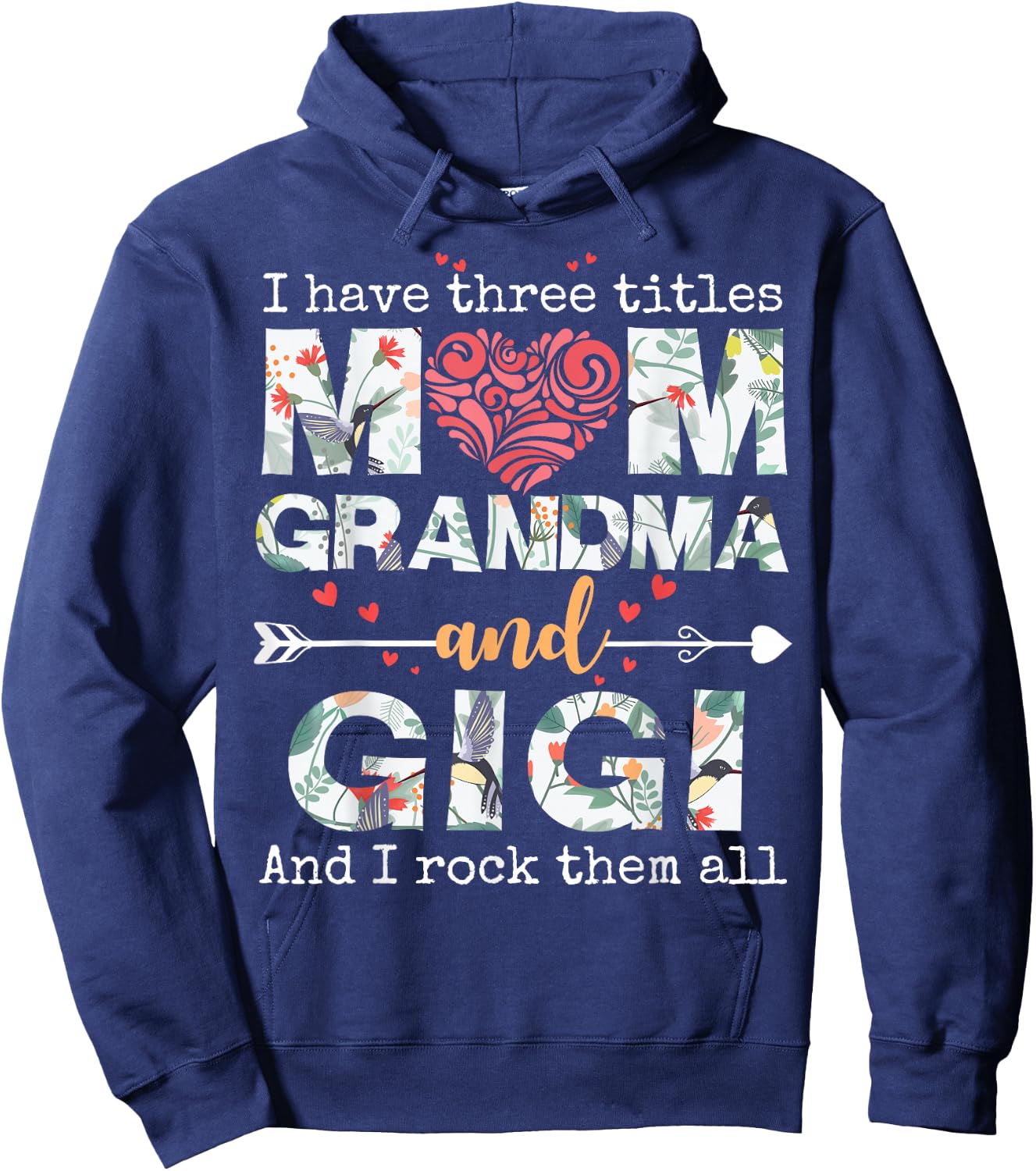 I Have Three Titles Mom Grandma and Gigi Hoodie - Hoodie | Navy