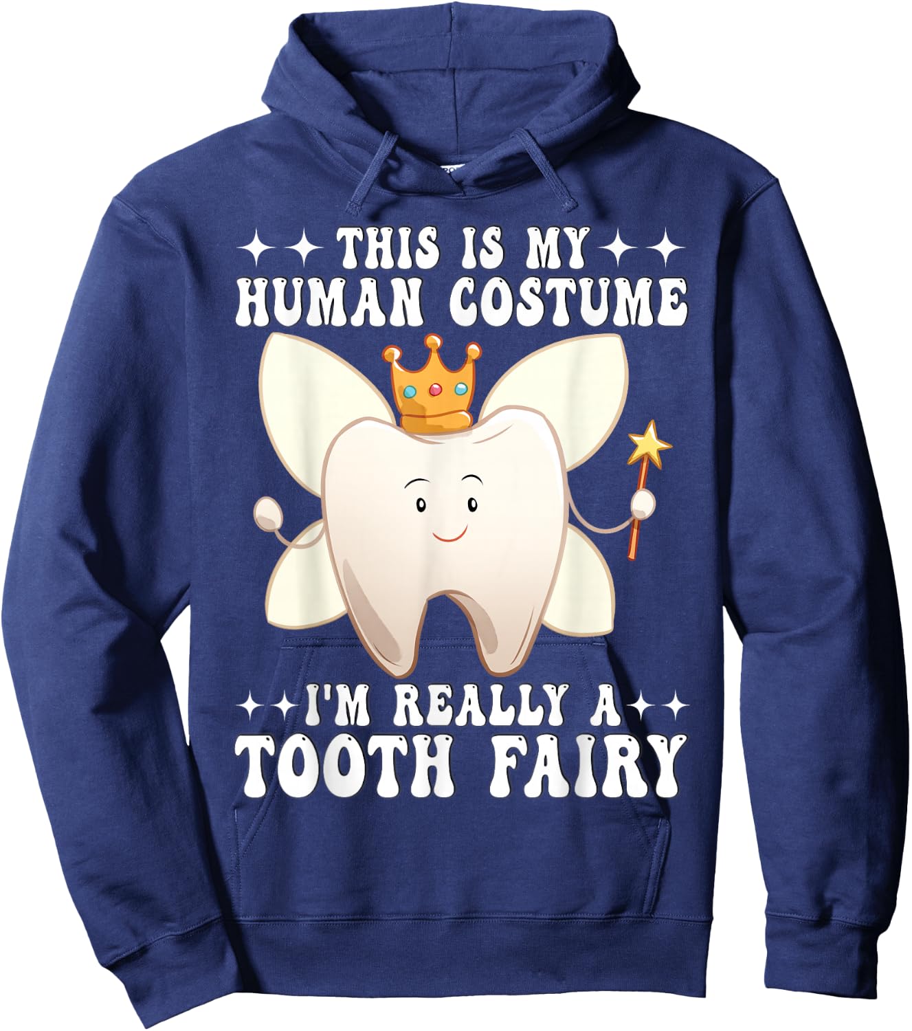 Funny Tooth Fairy Halloween This is My Human Costume Dental Hoodie - Hoodie | Navy