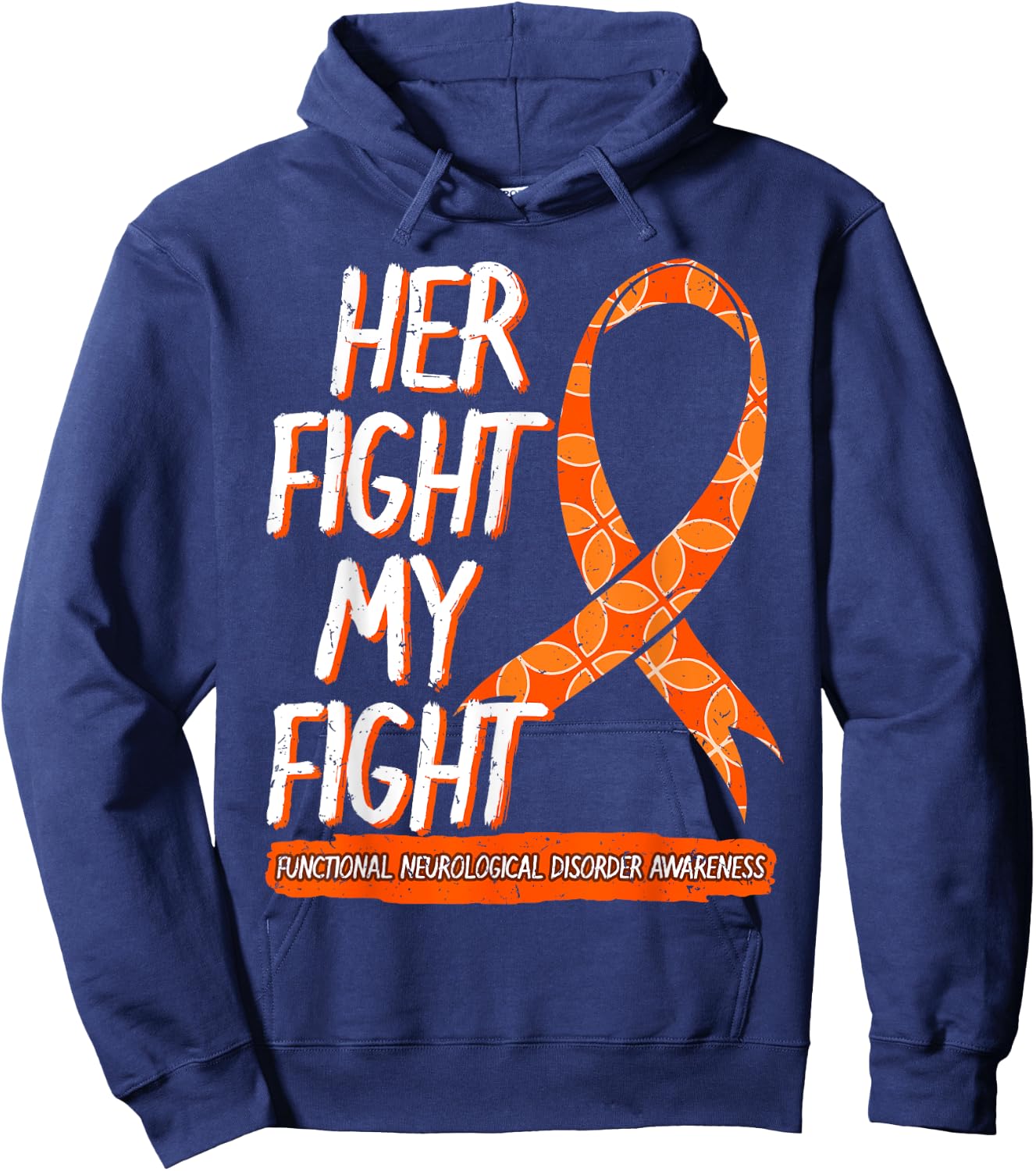 Her Fight Is My Fight Functional Neurological Disorder FND Hoodie - Hoodie | Navy