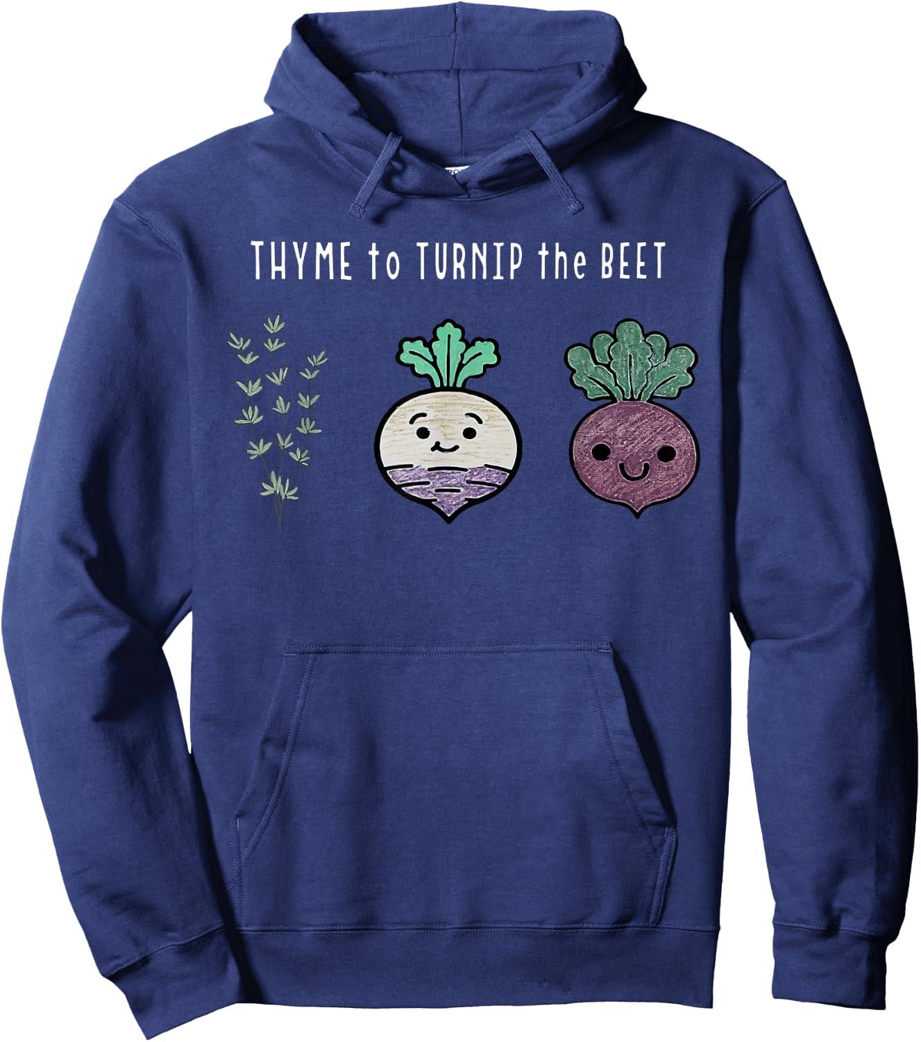 Funny Thyme To Turnip The Beet Vegetarian Vegan Plant Lover Hoodie - Hoodie | Navy