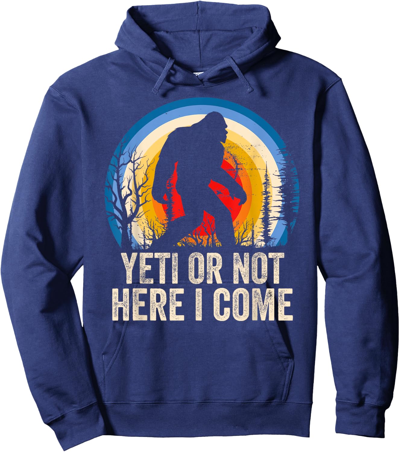 Yeti or Not Here I Come Yeti Bigfoot Camping Women Hoodie - Hoodie | Navy