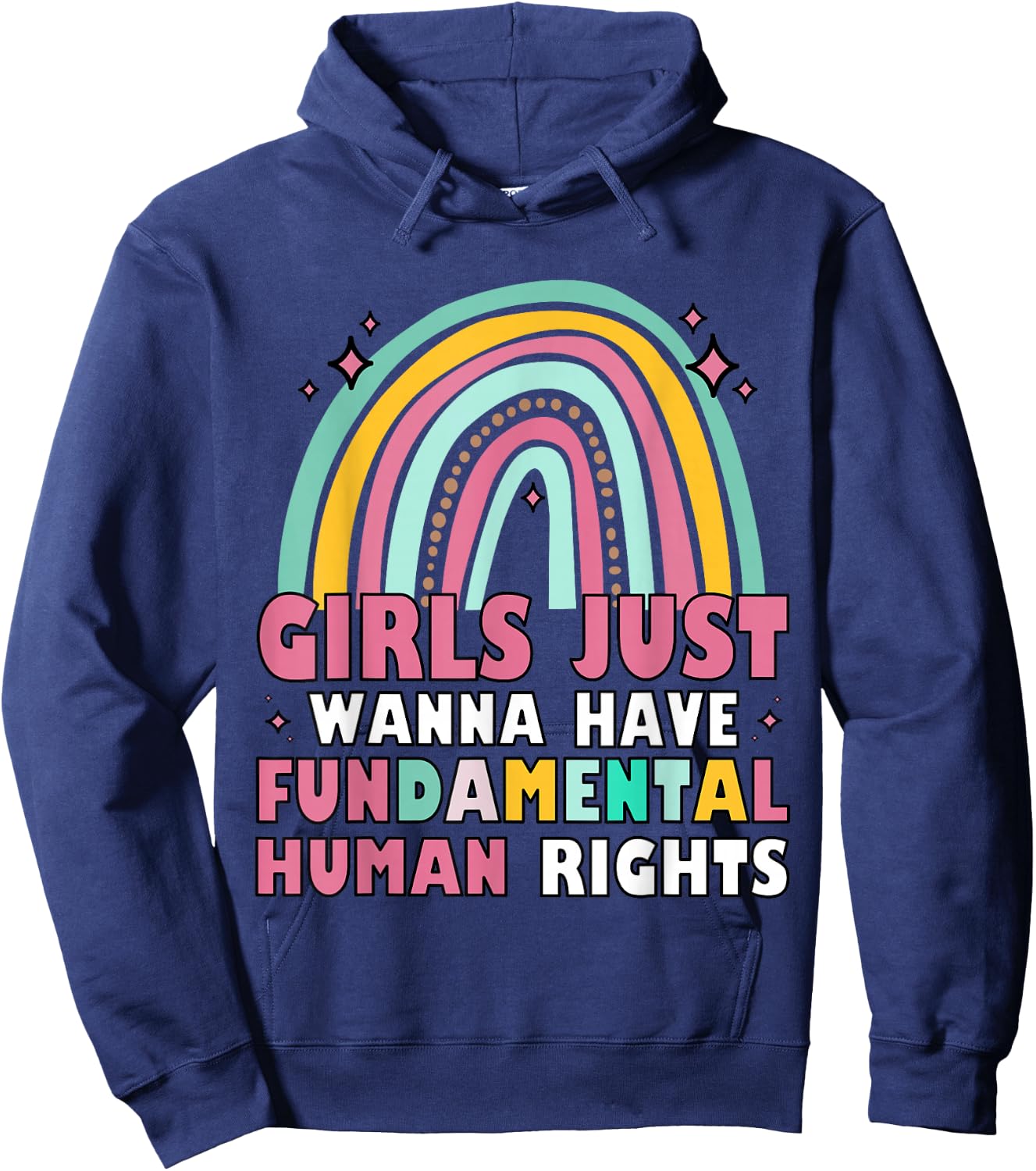 Feminists Girls Just Wanna Have Fundamental Rights Rainbow Hoodie - Hoodie | Navy