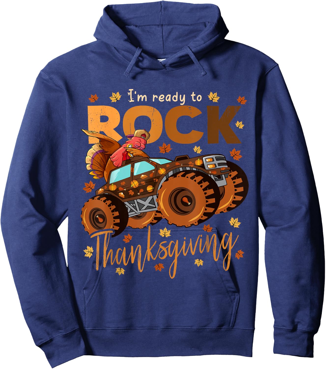 I'm Ready To Rock Thanksgiving Dabbing Turkey Monster Truck Hoodie - Hoodie | Navy