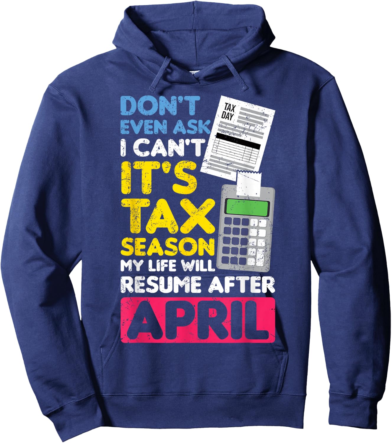 Don't Even Ask I Can't It's Tax Season My Life Resume April Hoodie - Hoodie | Navy