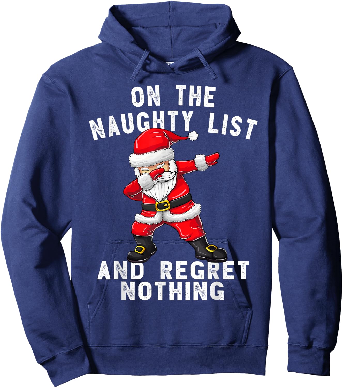On the Naughty List and I Regret Nothing Shirt Dabbing Santa Hoodie - Hoodie | Navy