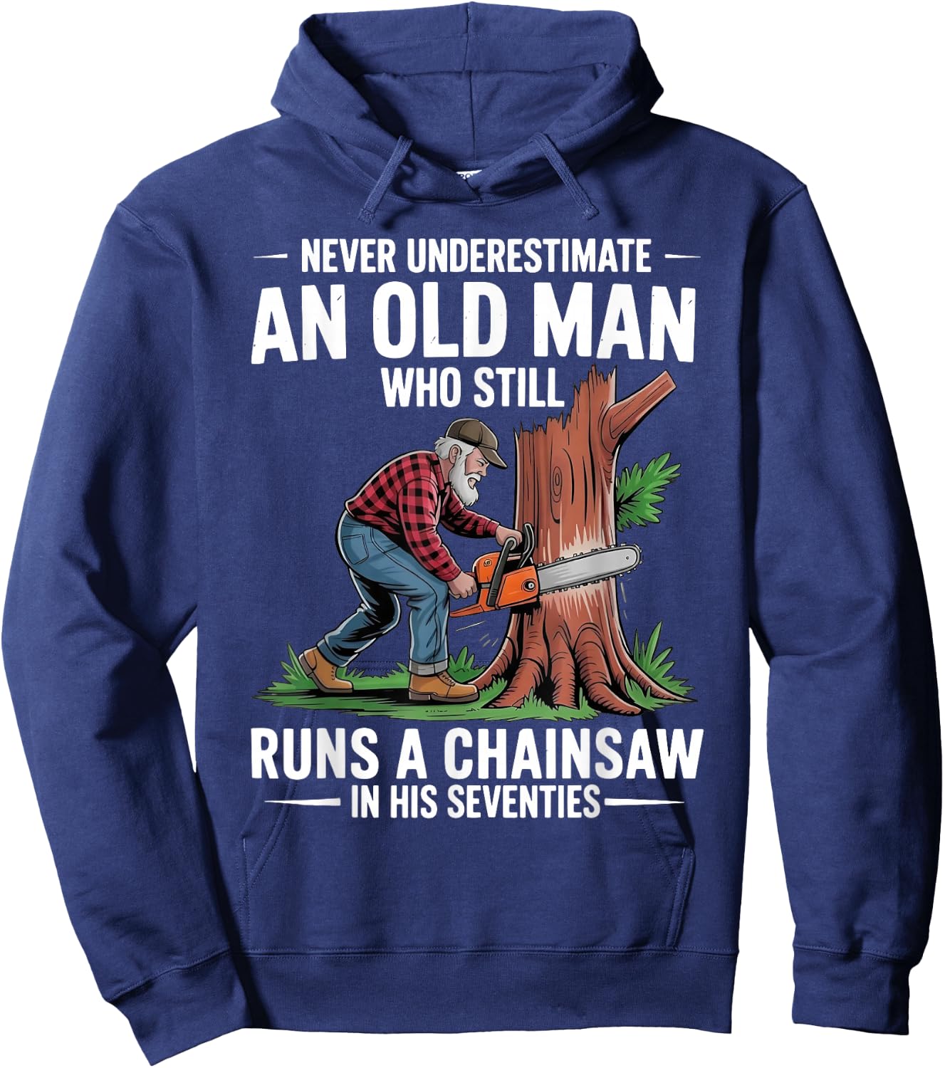 Old Man Chainsaw in His Seventies Woodcutter Hoodie - Hoodie | Navy