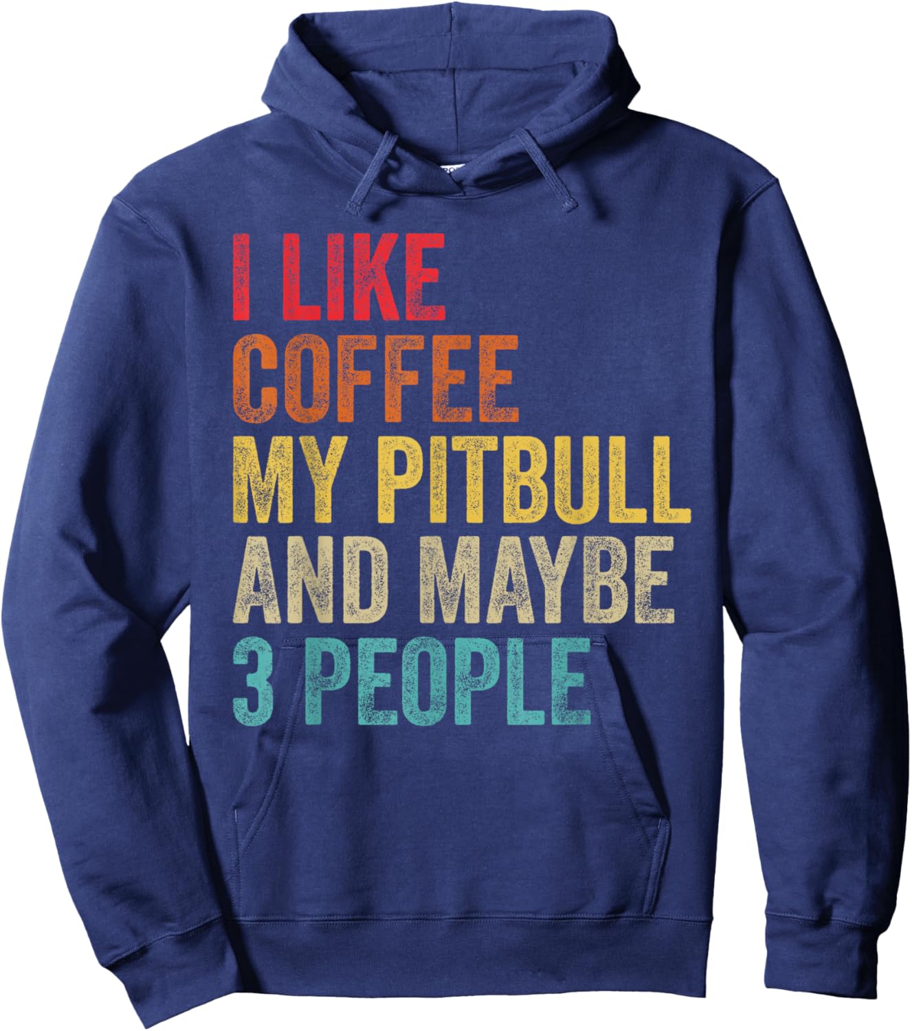 I Like Coffee My Pitbull & Maybe 3 People Pit Bull Dog Gifts Hoodie - Hoodie | Navy