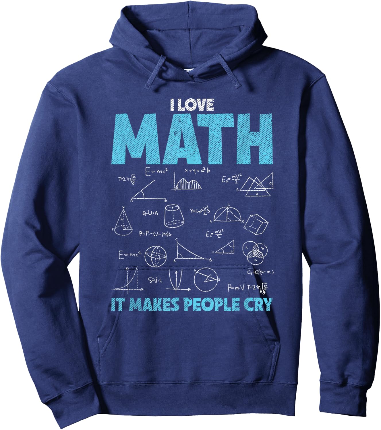 I Love Math It Makes People Cry - Funny Math Professor Hoodie - Hoodie | Navy