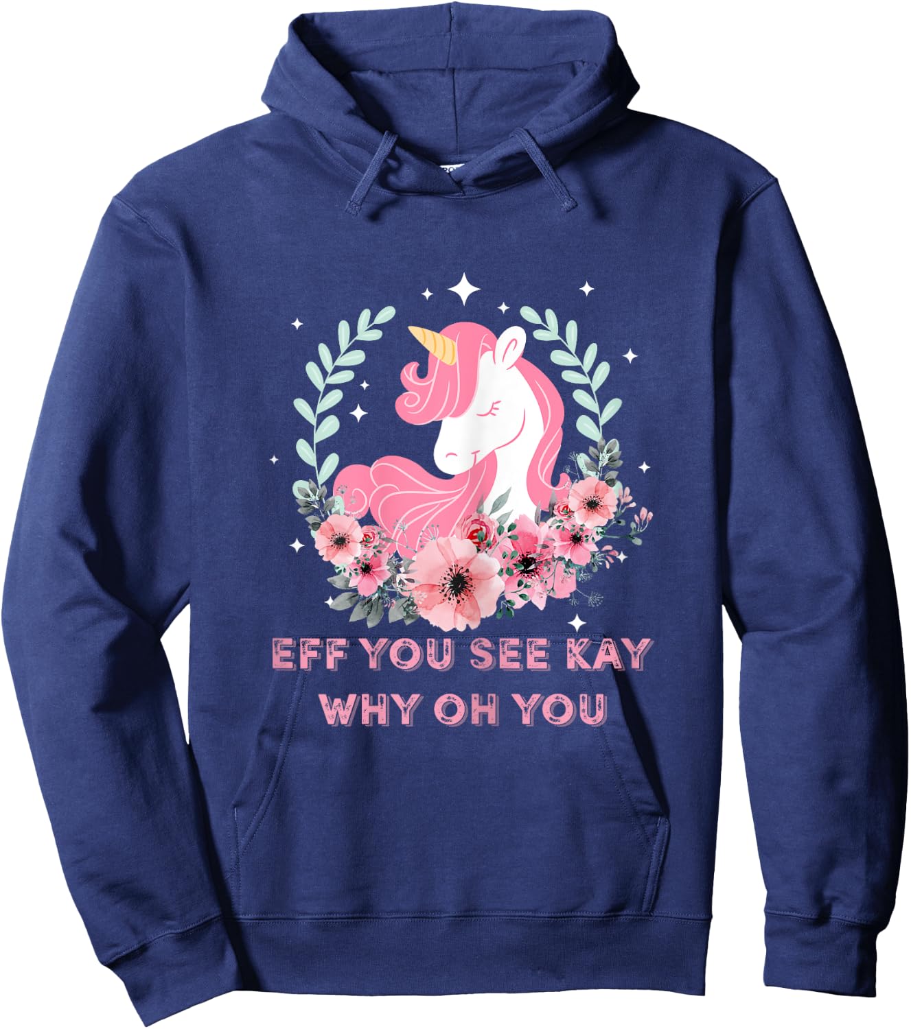 Eff You See Kay Why Oh You T Shirt Girls Funny Saying Hoodie - Hoodie | Navy