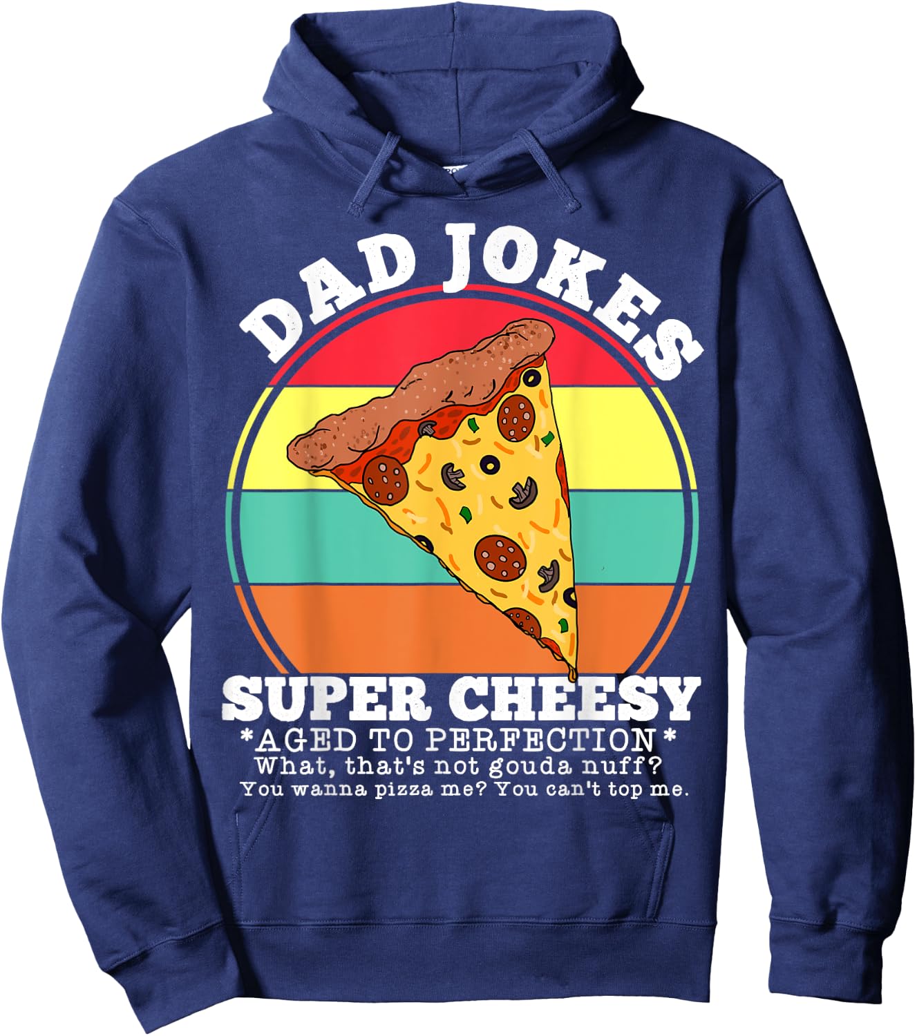 Funny Dad Joke Pizza Quote Fathers Day Cheesy Saying Hoodie - Hoodie | Navy