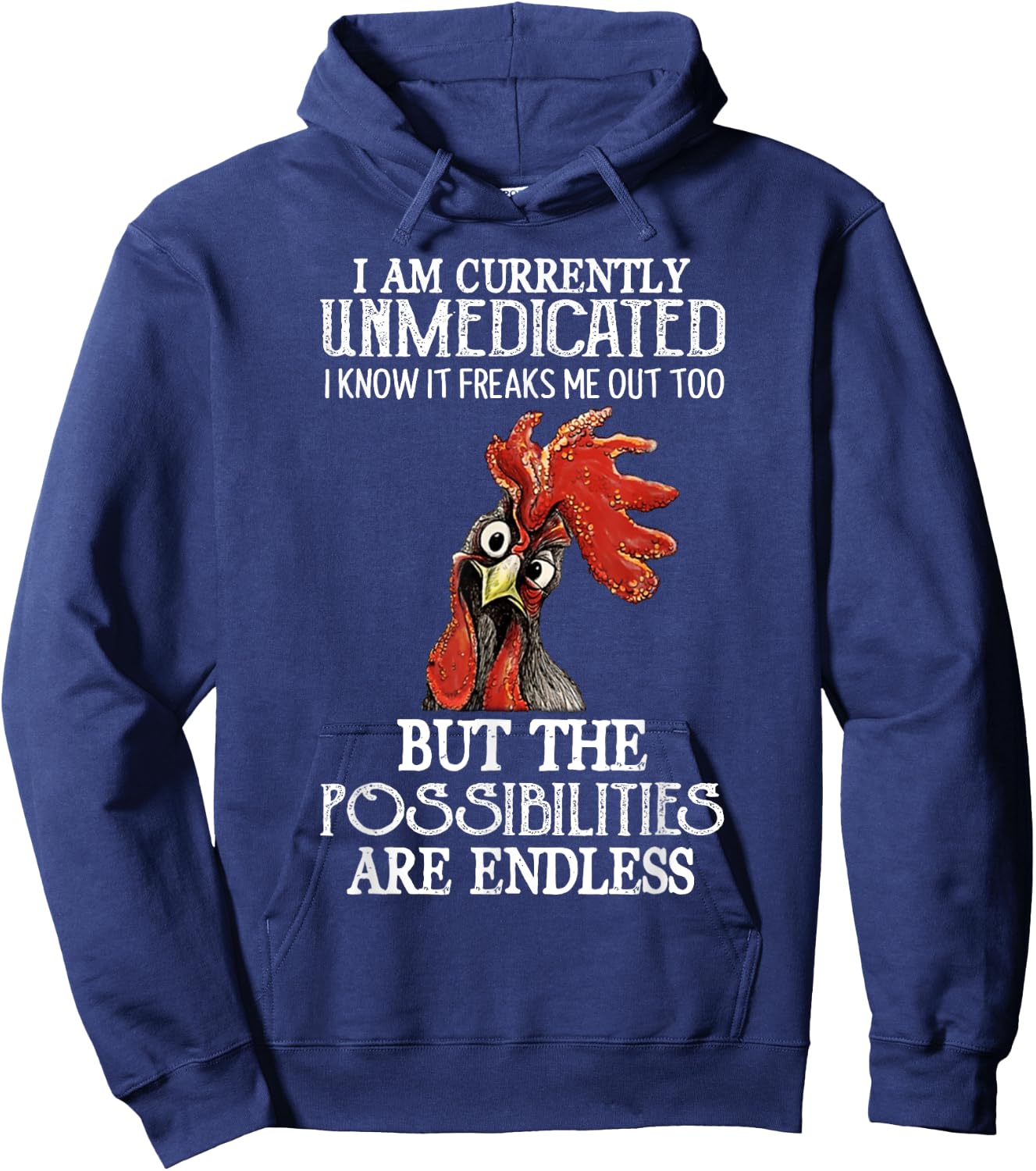 Funny Chicken I Am Currently Unmedicated I Know It Hoodie - Hoodie | Navy