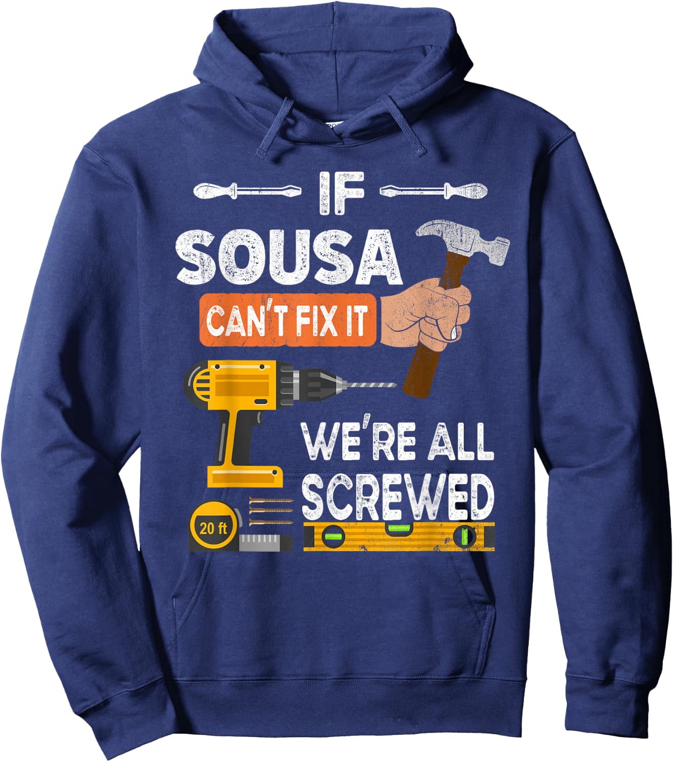 Funny if Sousa can't fix it no one can handyman woodworker Hoodie - Hoodie | Navy