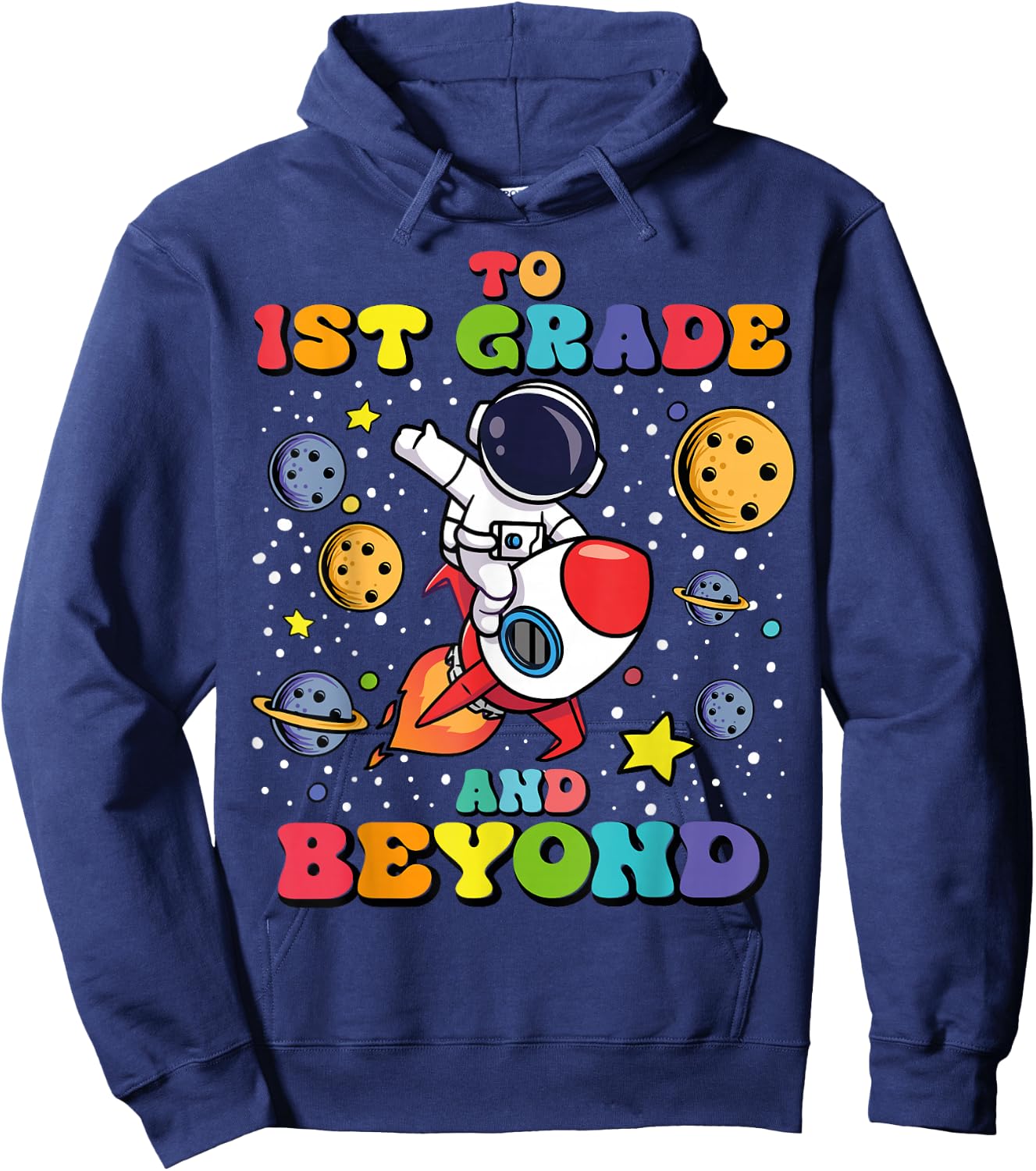 To 1st Grade And Beyond First Grade Astronaut Back To School Hoodie - Hoodie | Navy