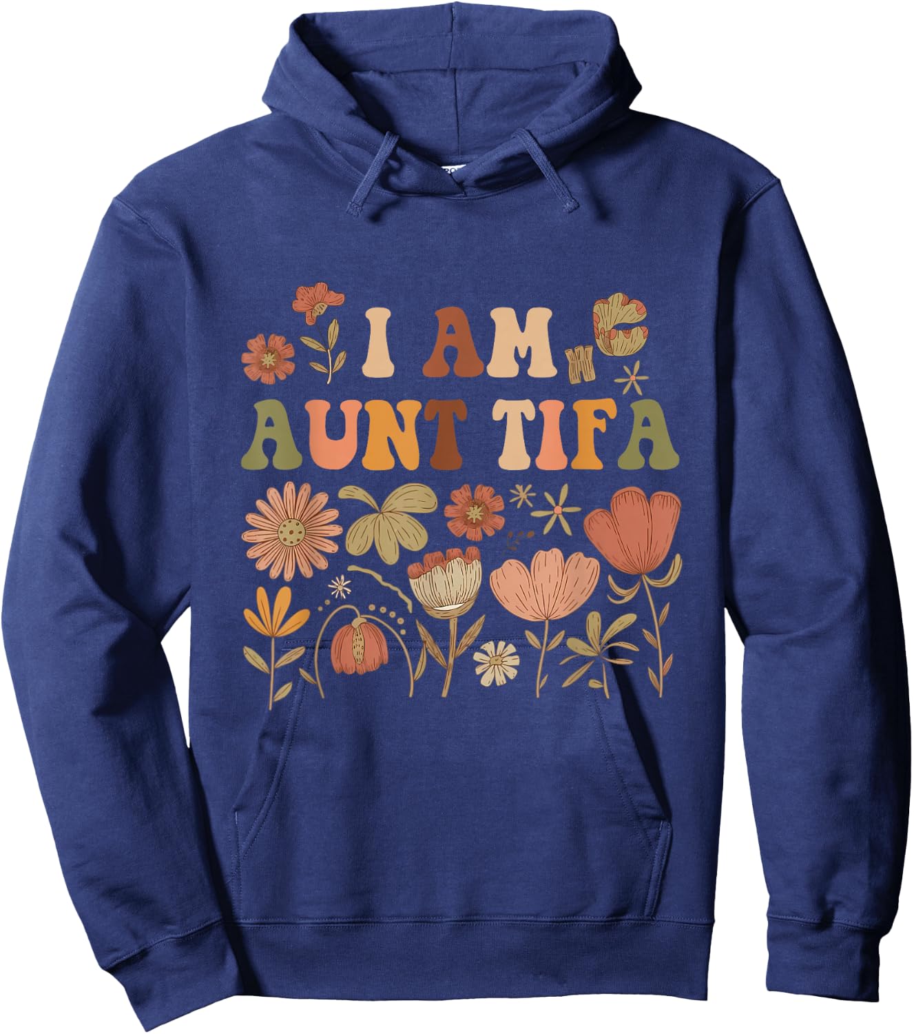 Wildflowers I Am Aunt Tifa Funny Floral Auntie Aunt Family Hoodie - Hoodie | Navy