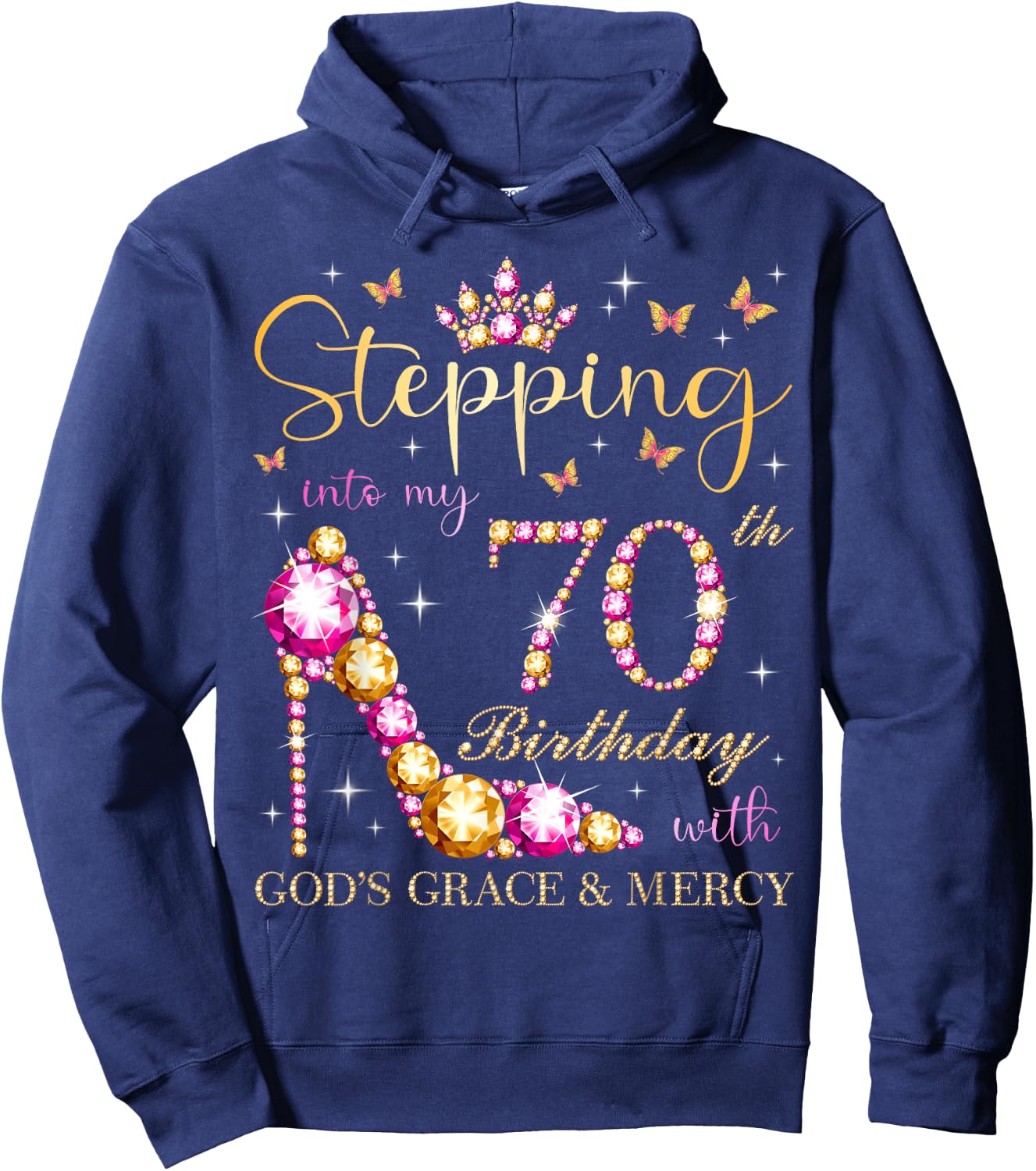 Stepping Into My 70th Birthday With God's Grace & Mercy Cute Hoodie - Hoodie | Navy