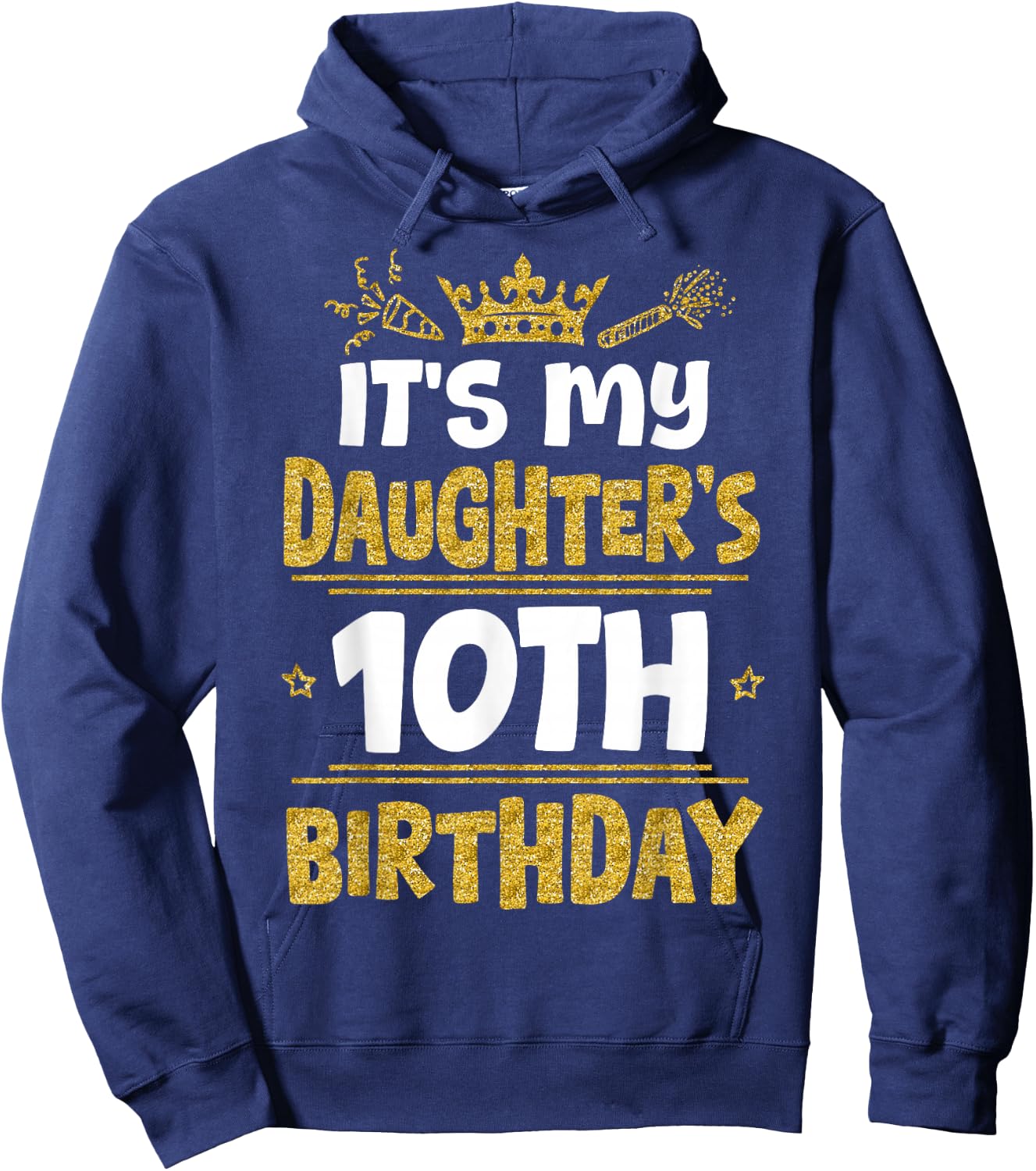 Happy It's My Daughter's 10th Birthday 2015 10 Years Old Hoodie - Hoodie | Navy