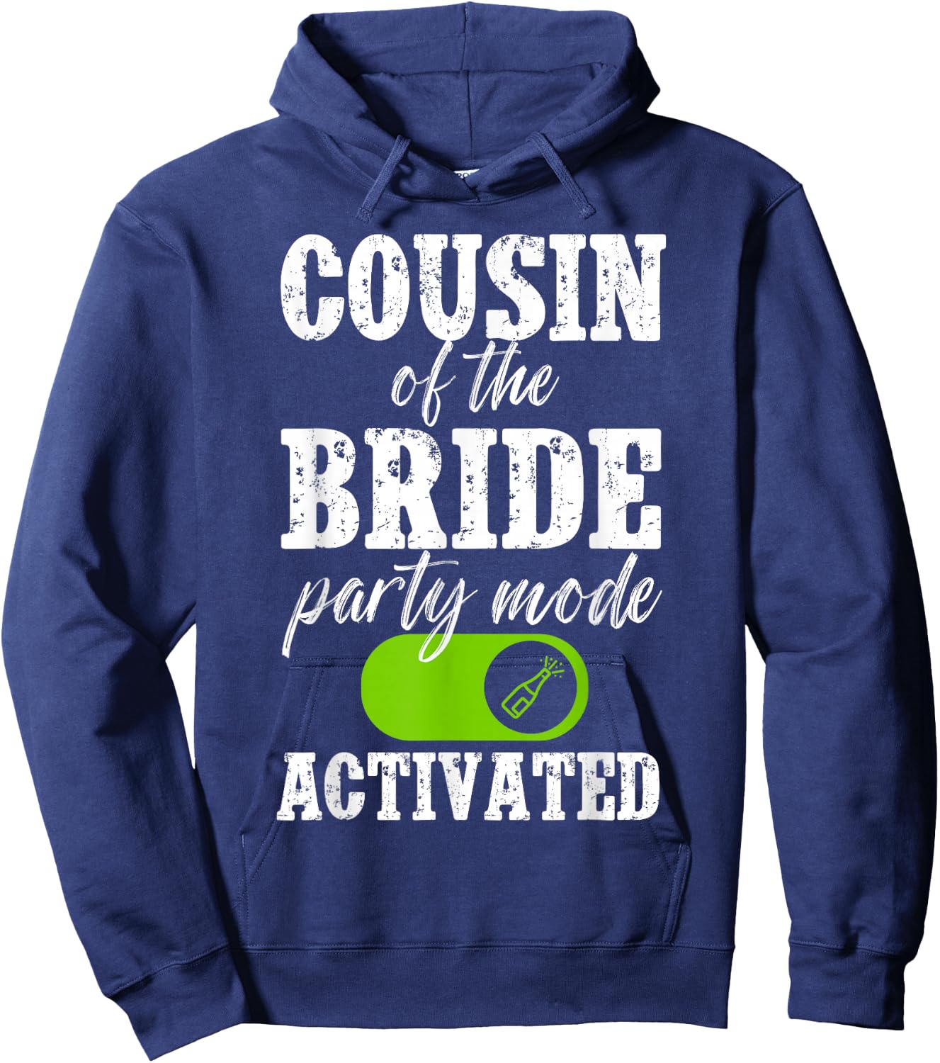Cousin of The Bride Party Mode Activated Bride's Cousin Hoodie - Hoodie | Navy