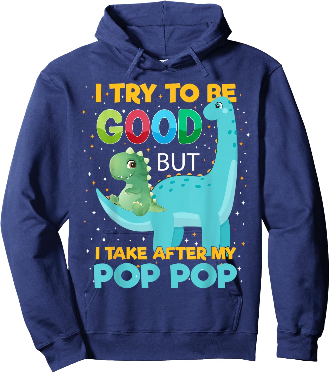 Kids i Try to be Good but i take After Pop Pop Boys Girls Hoodie - Hoodie | Navy