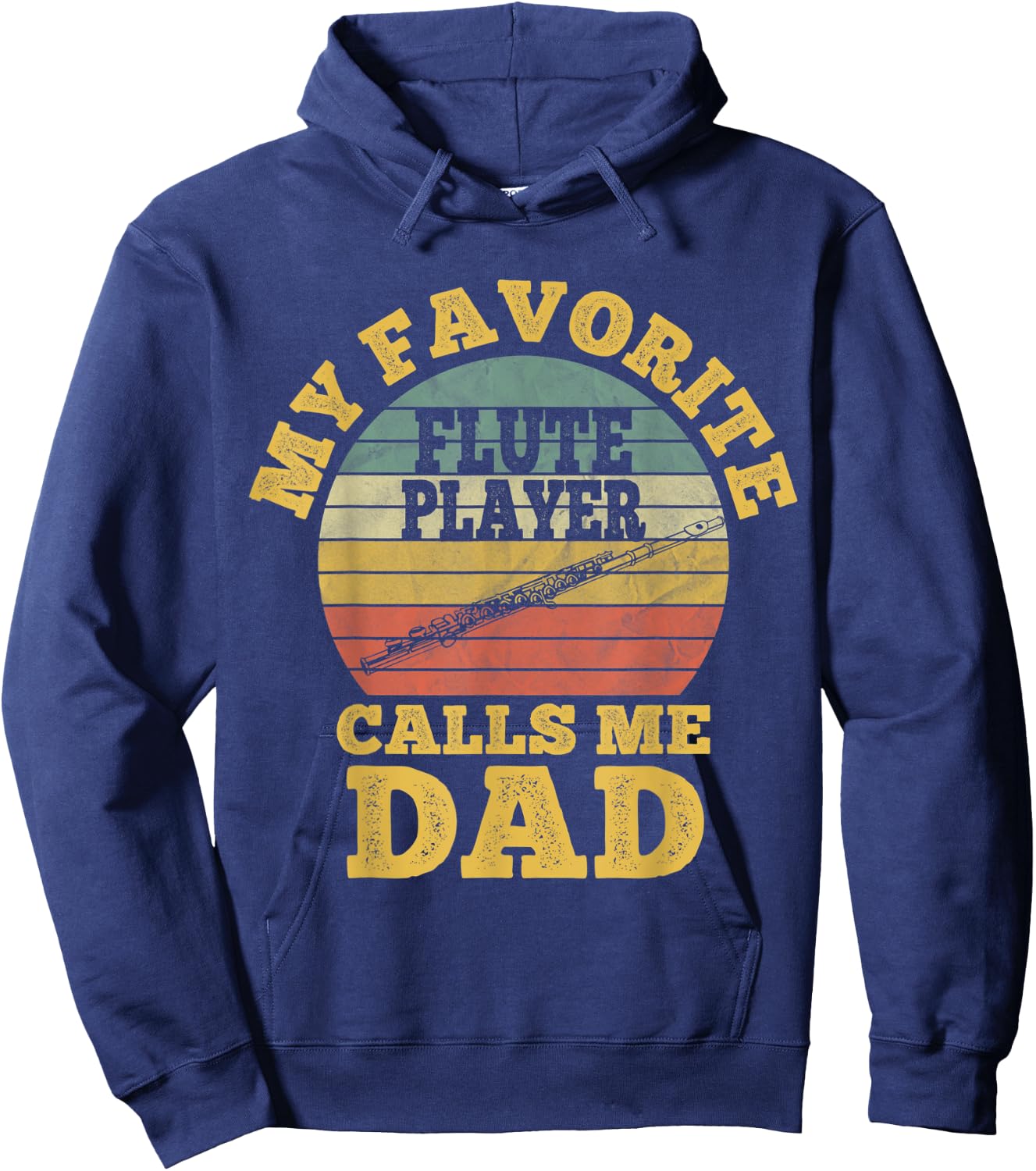 My favorite Flute Player Calls me Dad Flutist Father's Day Hoodie - Hoodie | Navy