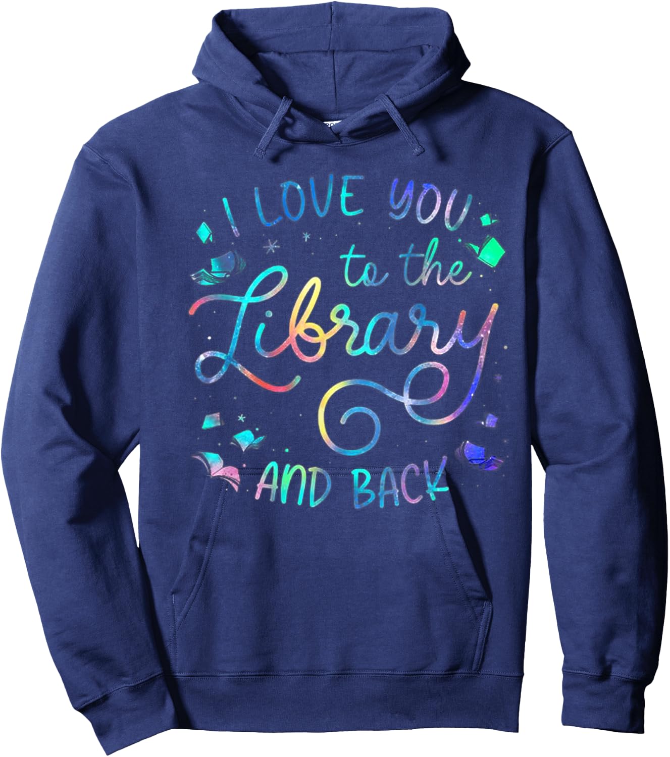 I Love You To The Library And Back Funny Librarian Hoodie - Hoodie | Navy