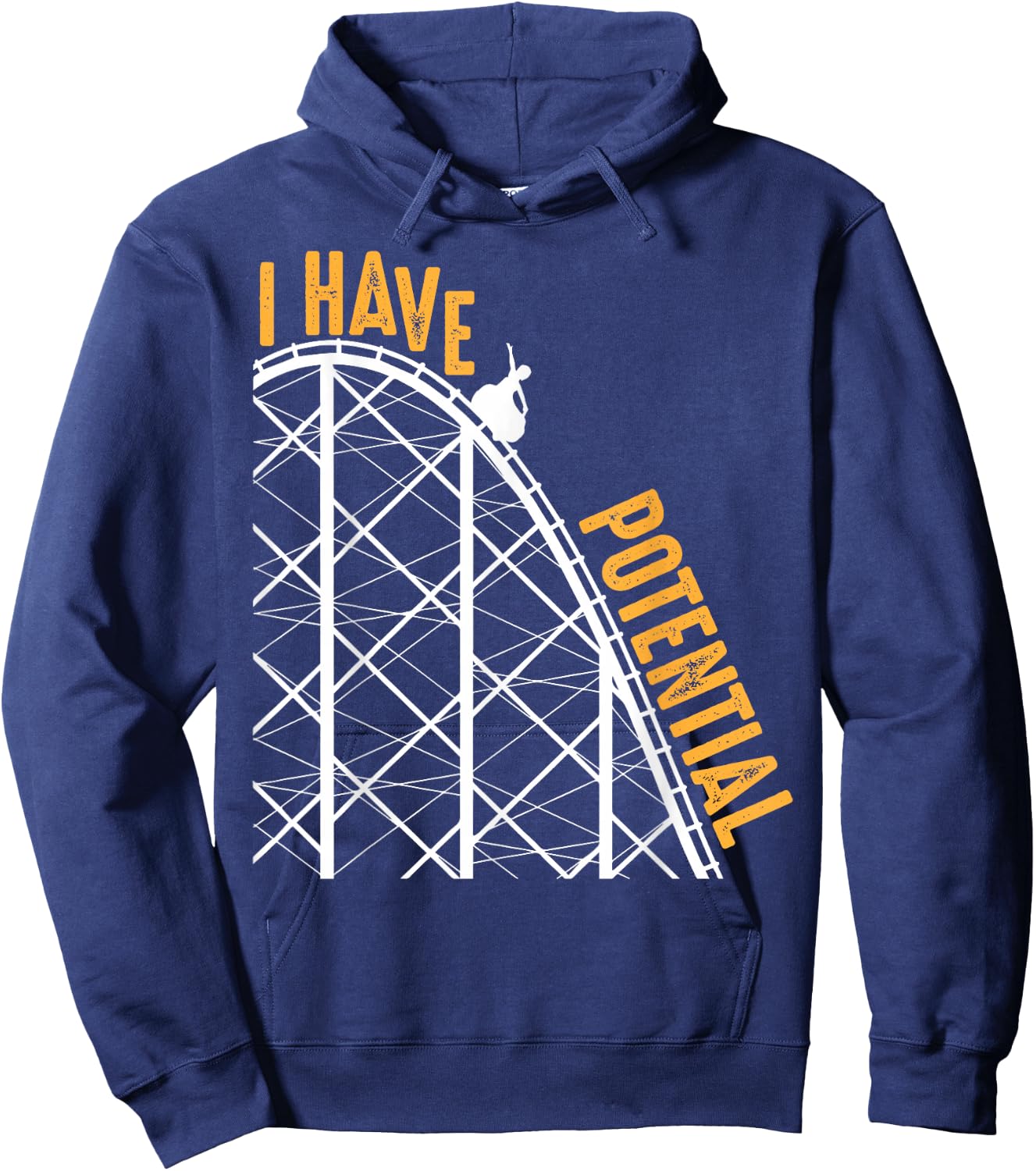 Funny I Have Potential | Cool Roller Coaster Physics Gift Hoodie - Hoodie | Navy