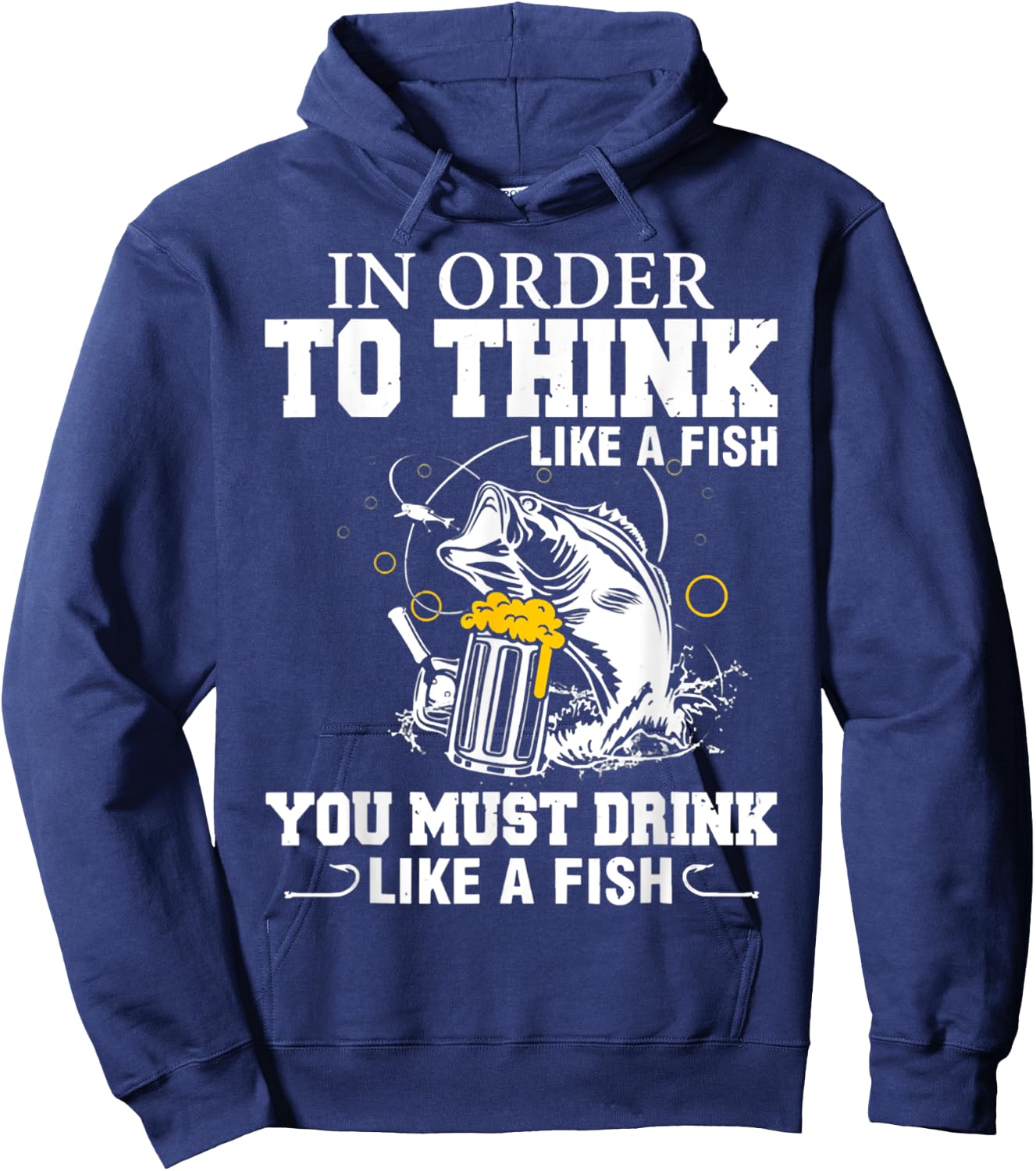 In Order To Thinks Like A Fishing You Must Drink Hoodie - Hoodie | Navy
