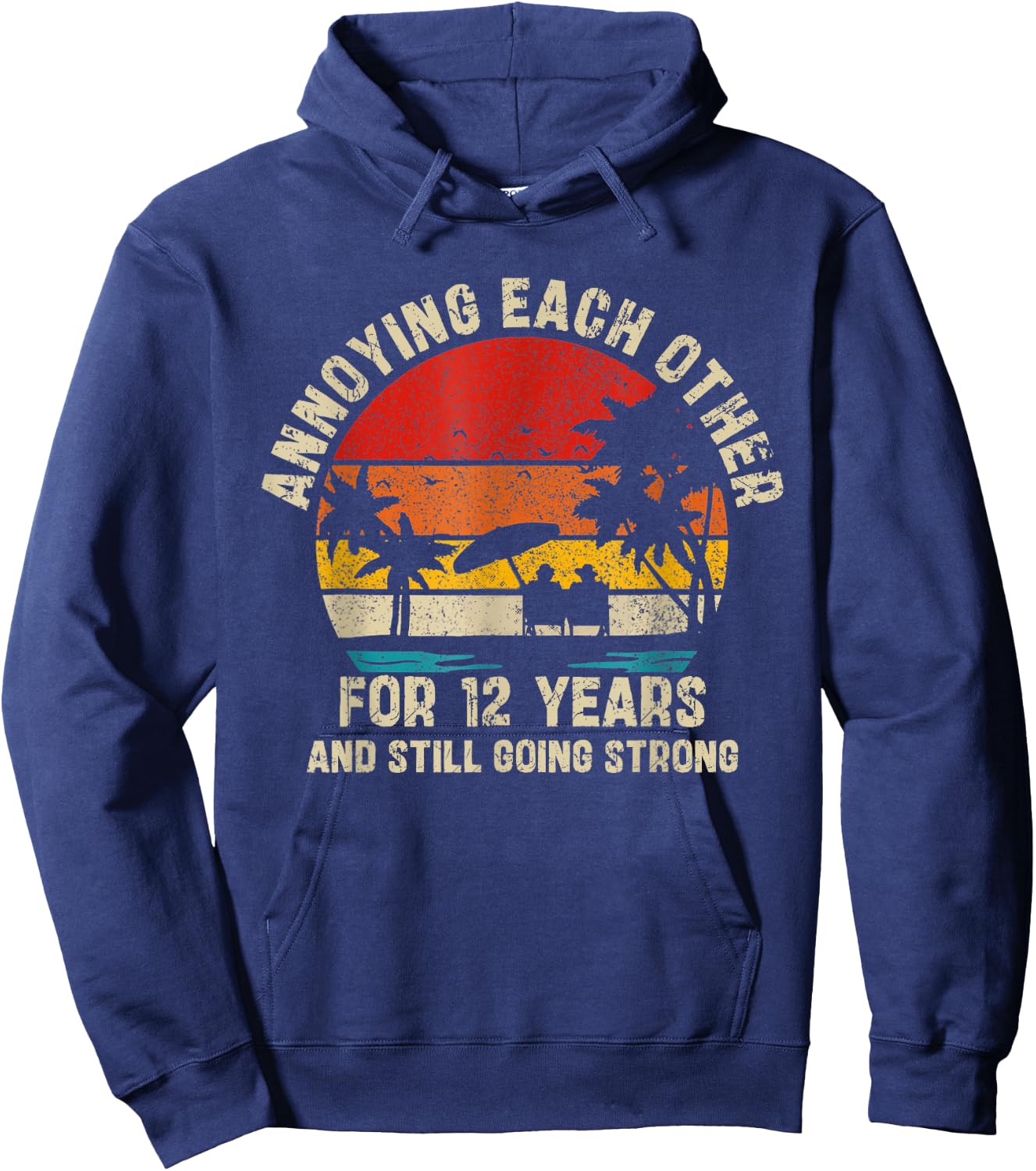Annoying Each Other Since 12 Year And Still Going Strong Hoodie - Hoodie | Navy