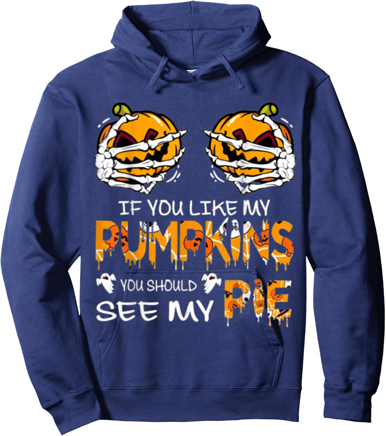 If You Like My Pumpkins You Should See My Pie Halloween Hoodie - Hoodie | Navy