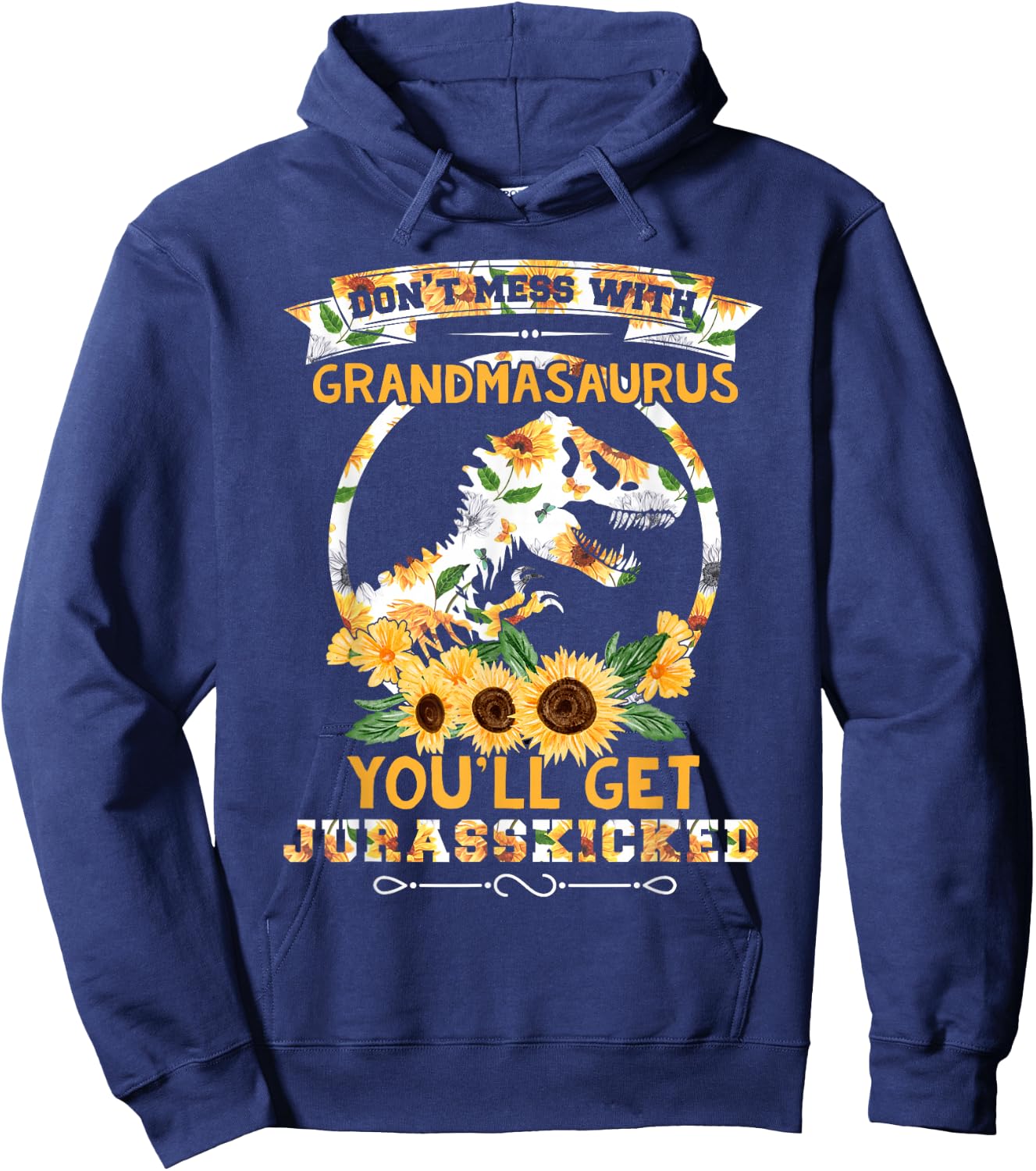 Sunflower Don't-Mess-With Grandmasaurus T rex Dino Grandma Hoodie - Hoodie | Navy