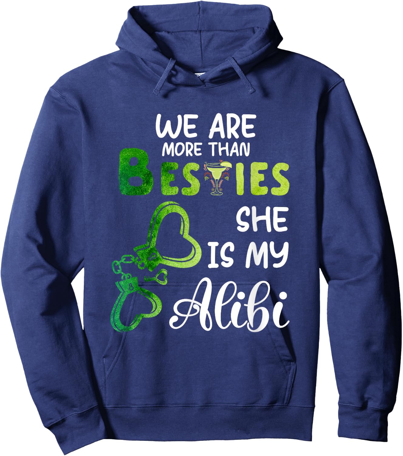 Couple We Are More Than Besties She Is My Alibi Cocktail Hoodie - Hoodie | Navy