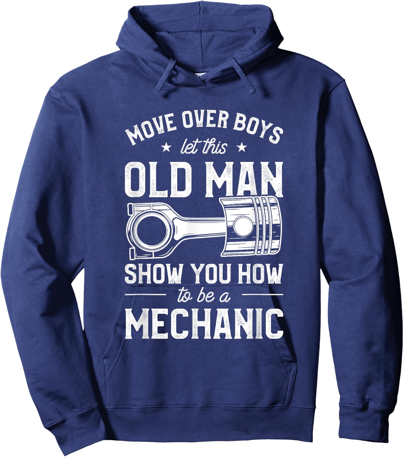 Move Over Boys Let This Old Man Show You How To Be Mechanic Hoodie - Hoodie | Navy