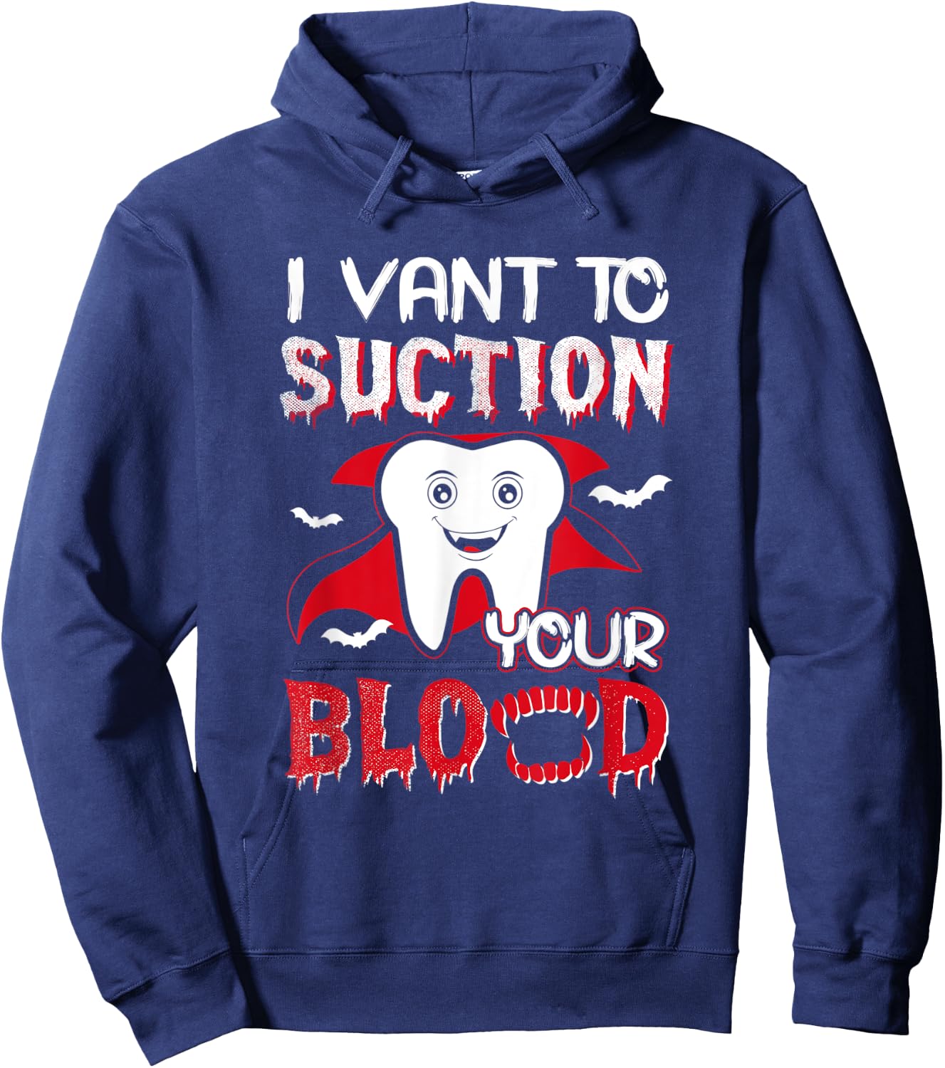 I Vant To Suction Your Blood Dental Dentist Funny Halloween Hoodie - Hoodie | Navy
