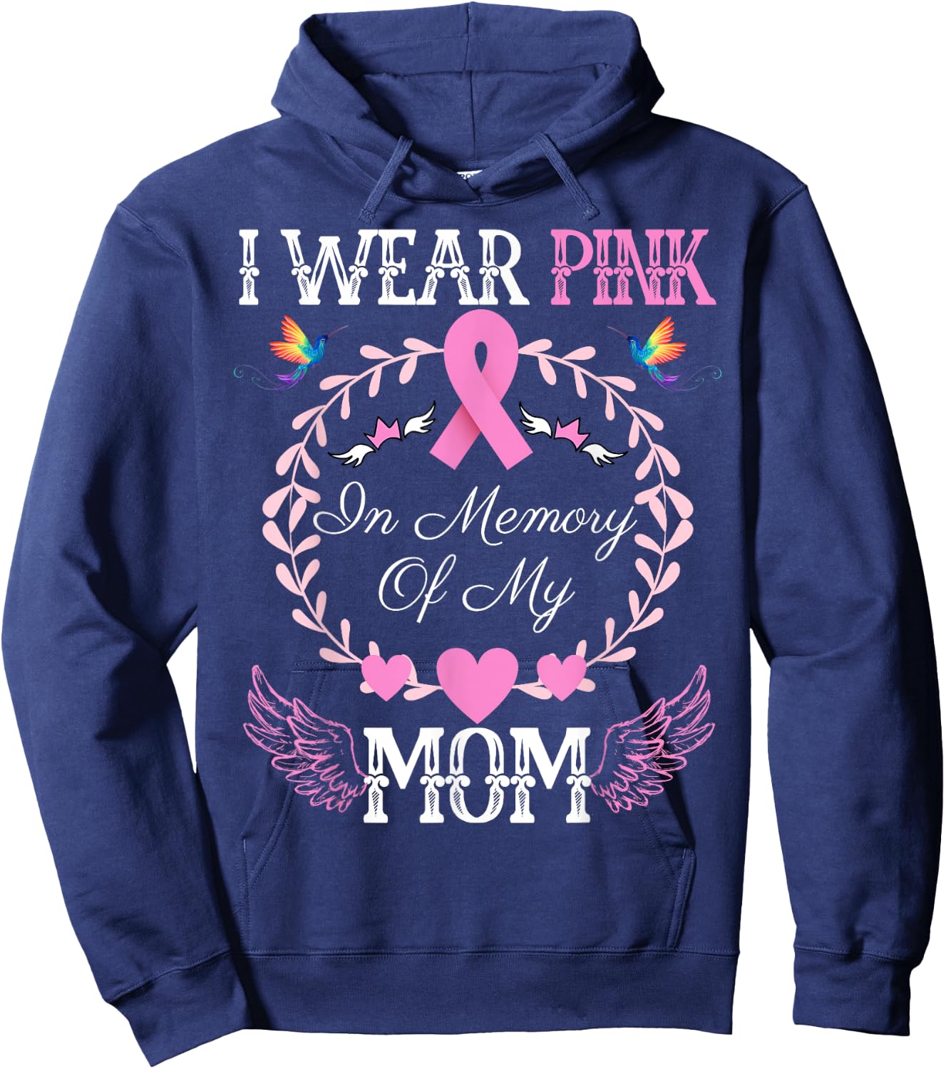 I Wear Pink In Memory Of My Mom Breast Cancer Awareness Hoodie - Hoodie | Navy