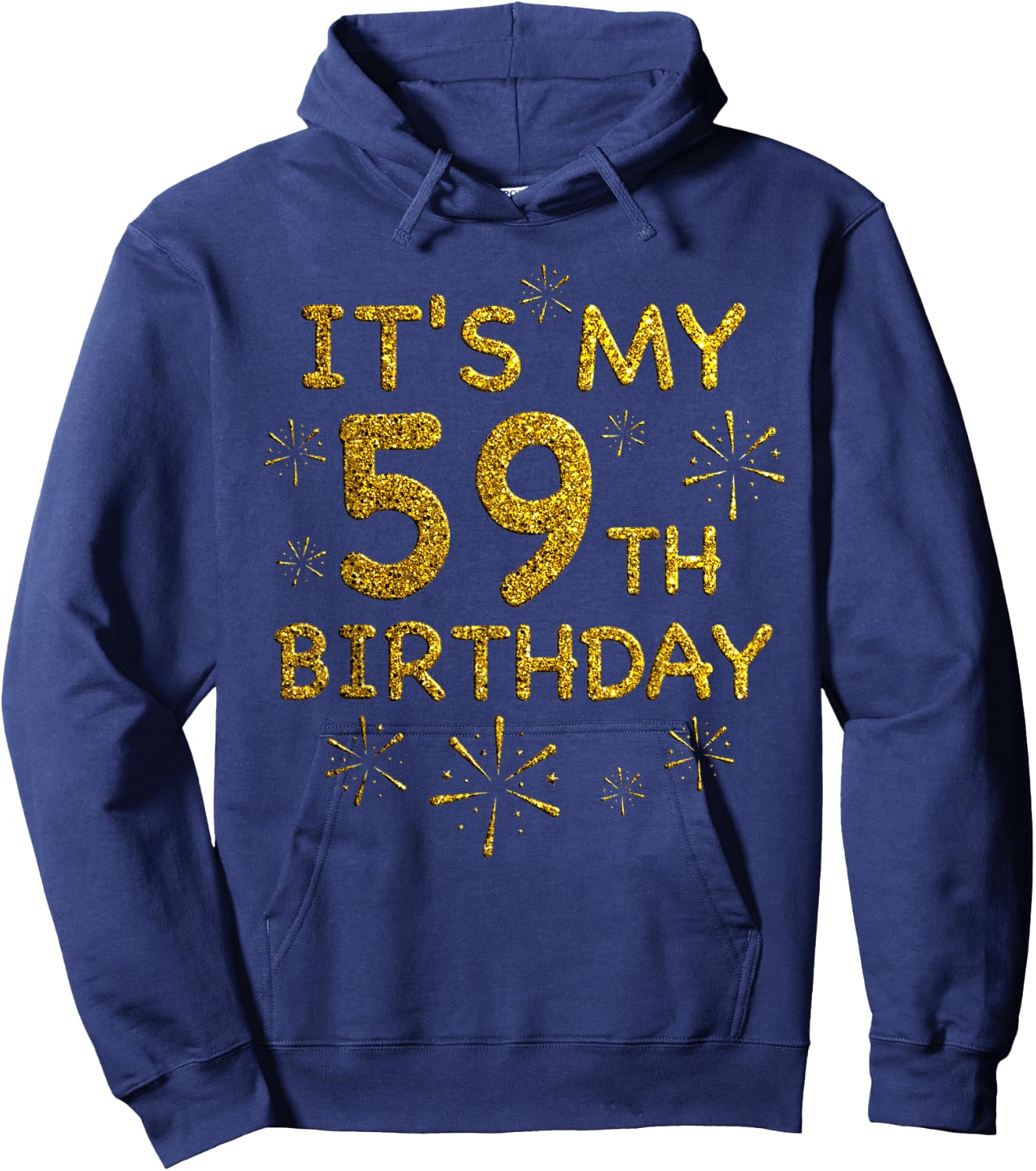 Funny Its My 59th Birthday Shirt 59 Year Old Birthday Shirt Hoodie - Hoodie | Navy
