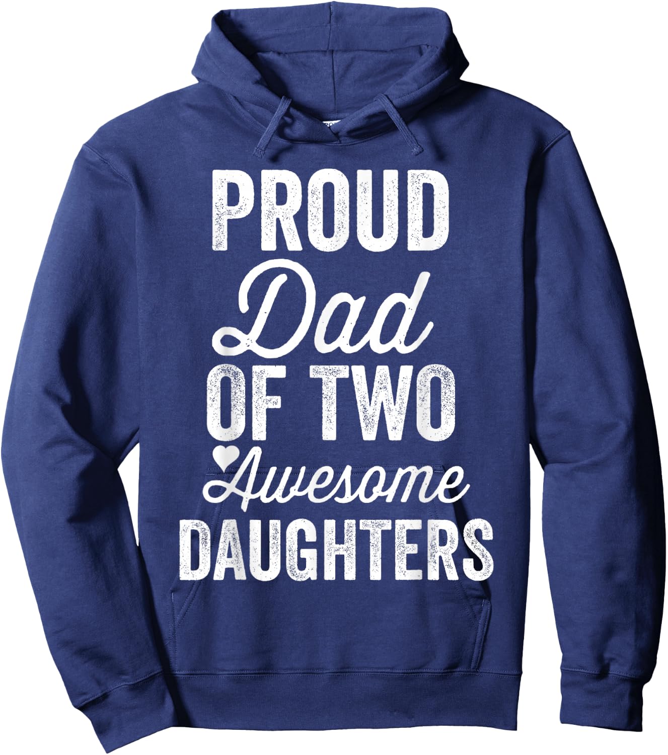 Proud DAD of Two Awesome Daughters Funny Father's Day Joke Hoodie - Hoodie | Navy