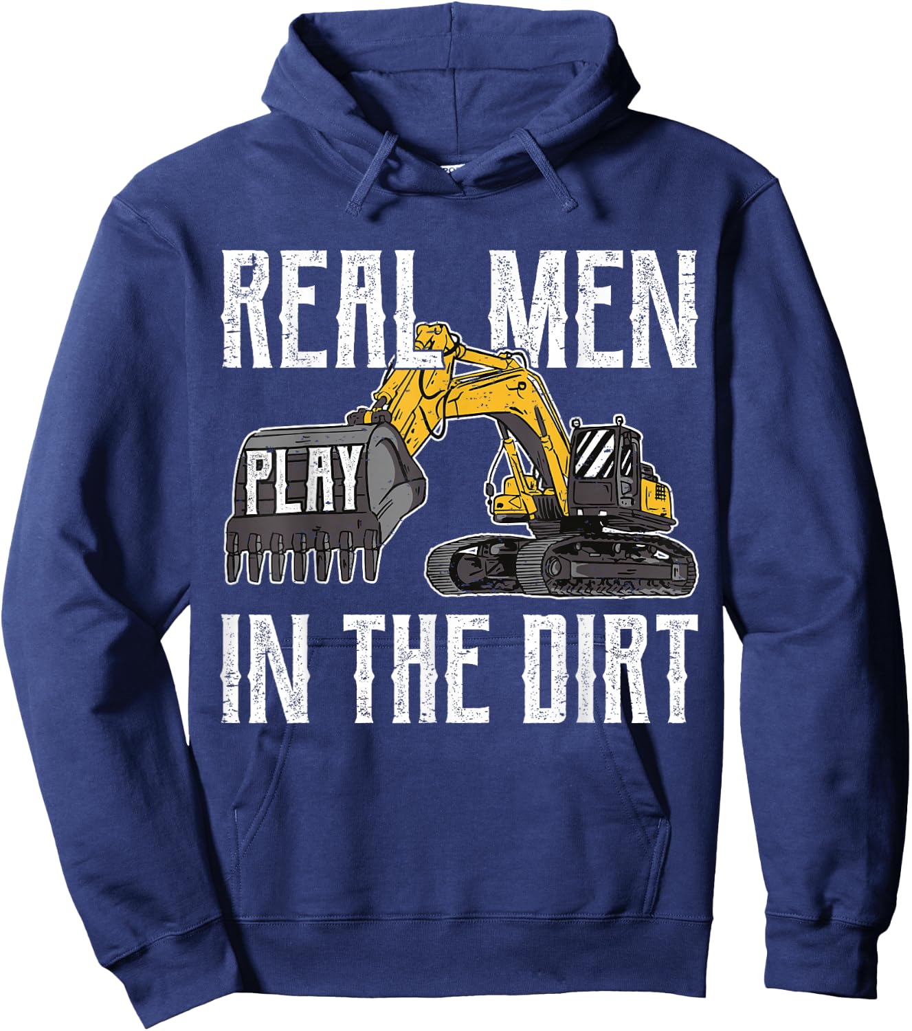 Excavator Operator - Real Men Play In The Dirt - Digger Hoodie - Hoodie | Navy