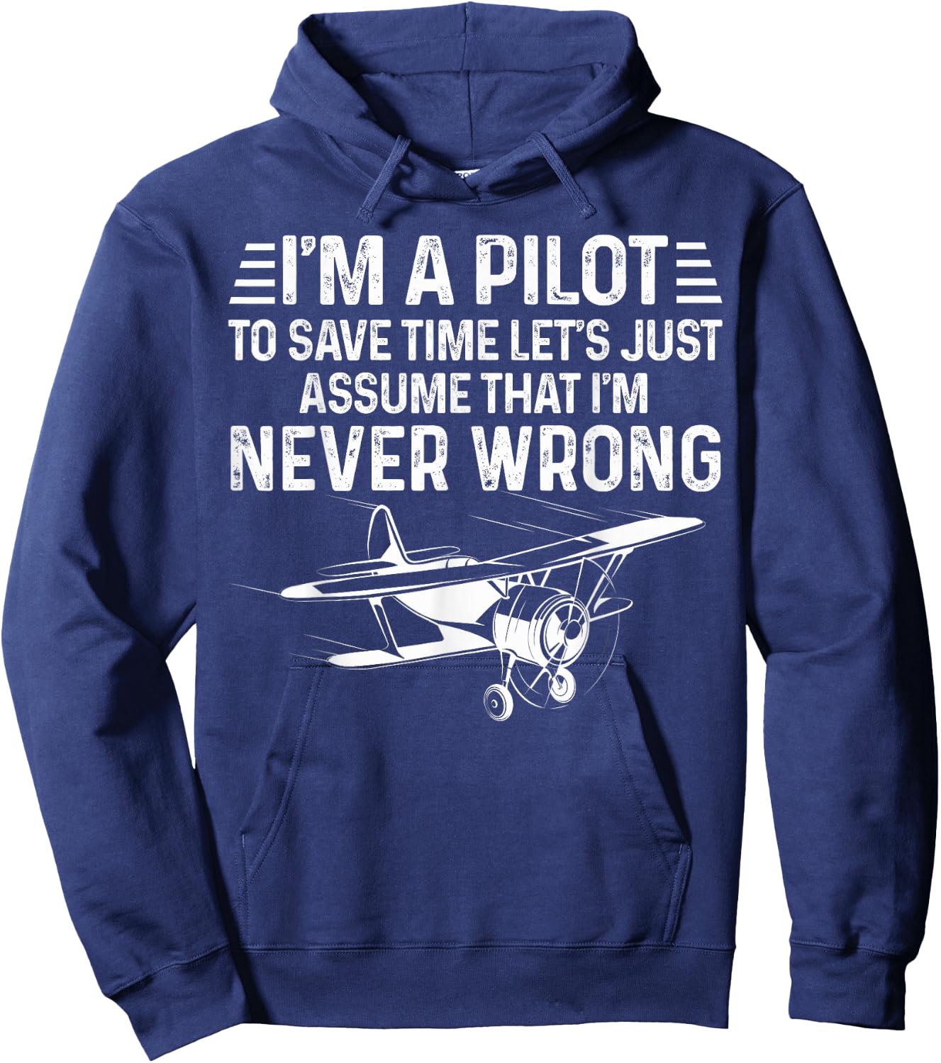 Cool Aviation Pilot I'm A Pilot To Save Time Never Wrong Hoodie - Hoodie | Navy