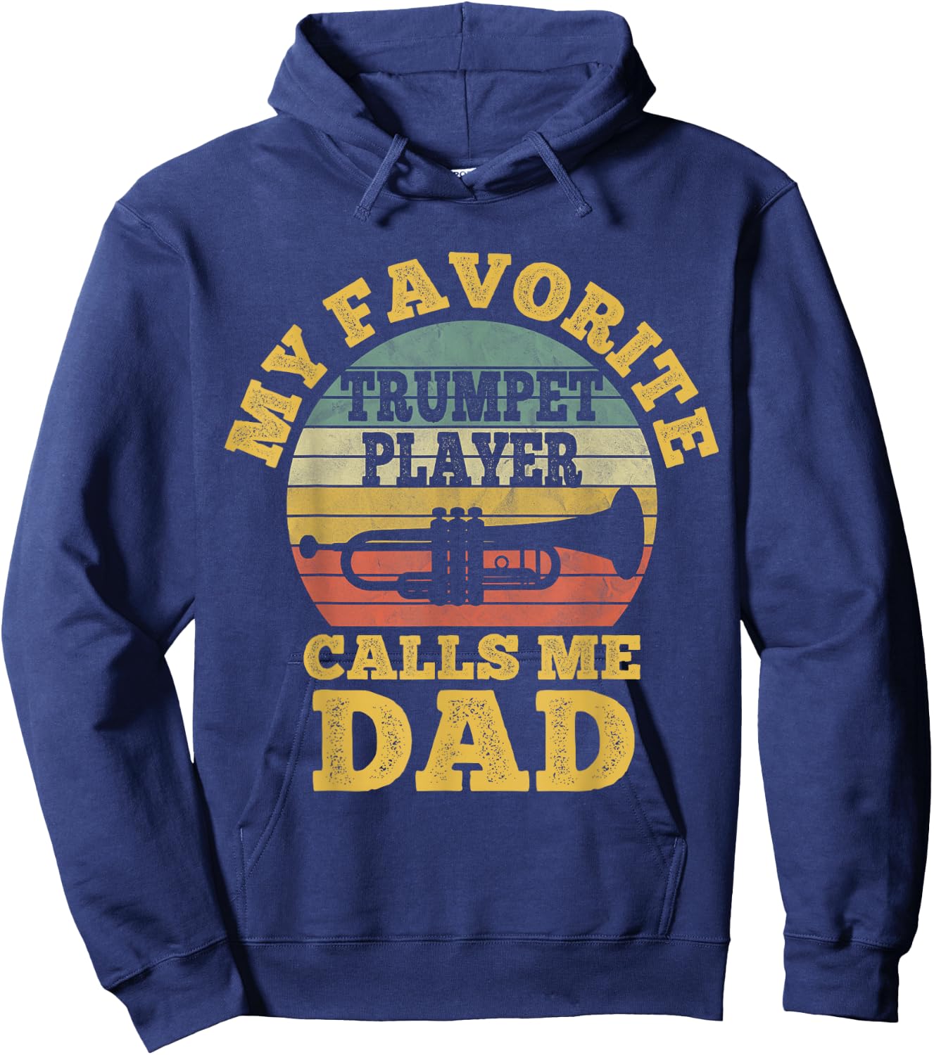 My favorite Trumpet Player Calls me Dad Father Vintage Hoodie - Hoodie | Navy