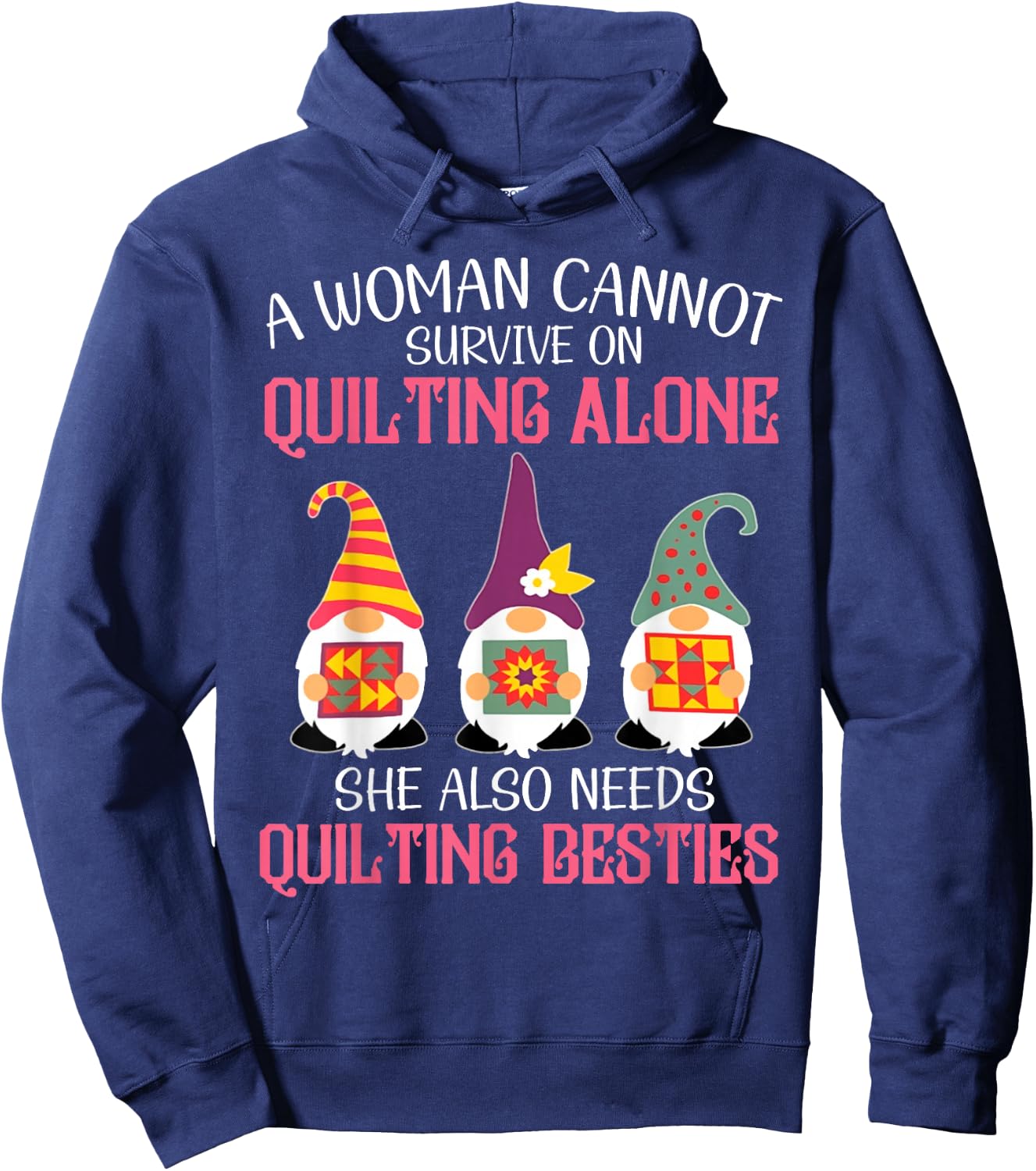 Funny Gnomes Beast A Woman Cannot Survive On Quilting Alone Hoodie - Hoodie | Navy