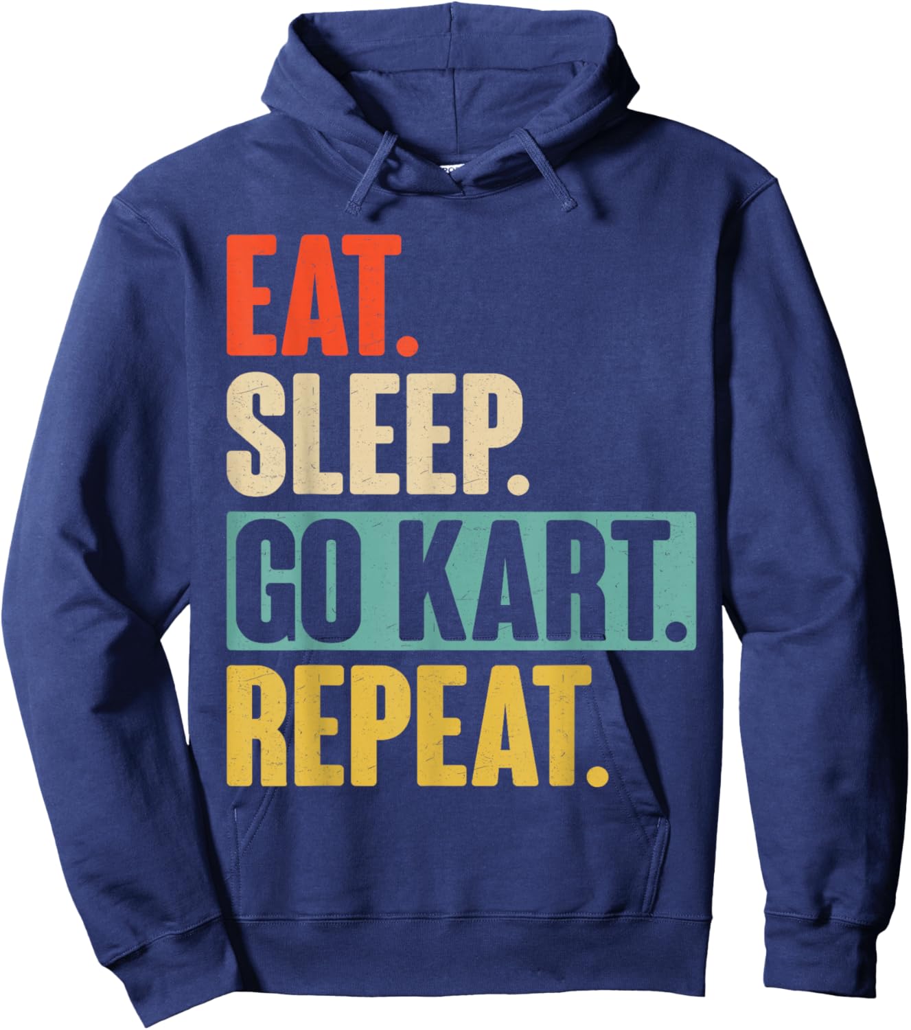 Eat Sleep Go Kart Repeat - Funny Retro Vintage Go Kart Gift Hoodie - Hoodie | Navy