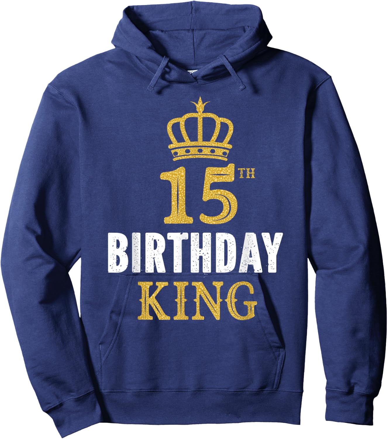 Happy 15th Birthday King 15 Years Old Party Ideas For Boys Hoodie - Hoodie | Navy
