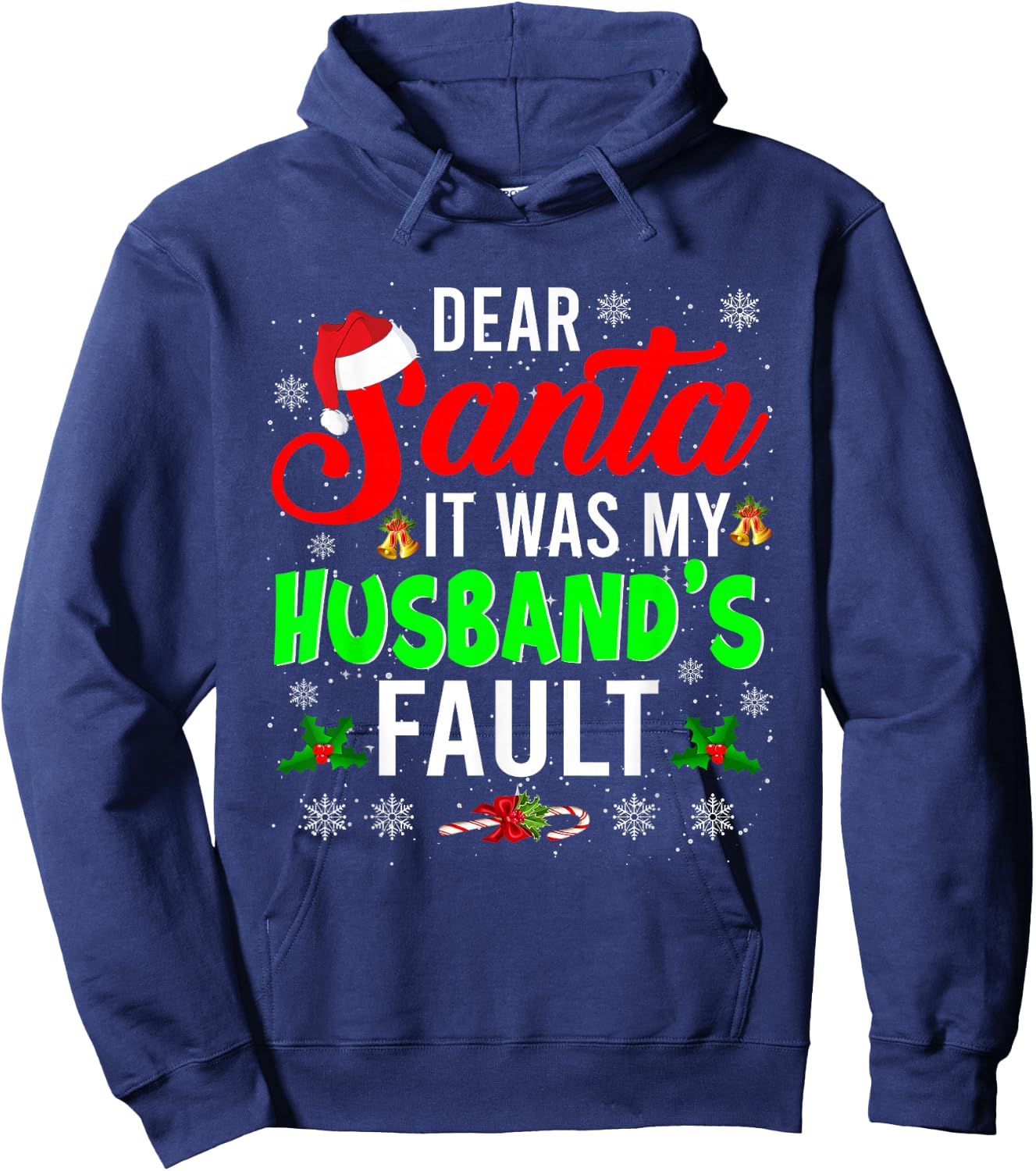 Dear Santa It Was My Husband's Fault Christmas Family Gifts Hoodie - Hoodie | Navy